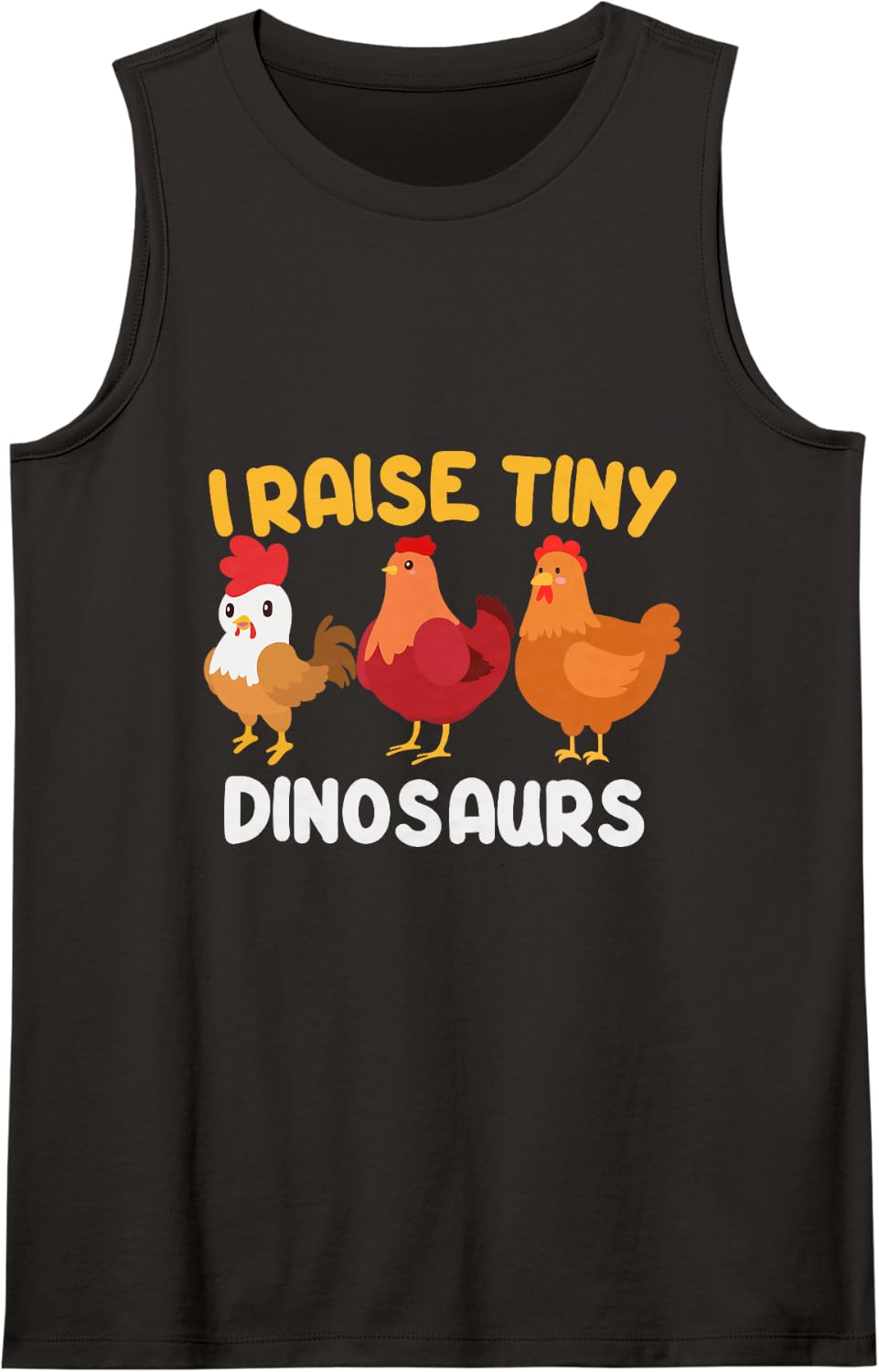 I Raise Tiny Dinosaurs Chickens Lover Shirts Funny Farmer Sleeveless Tank Top - Black
