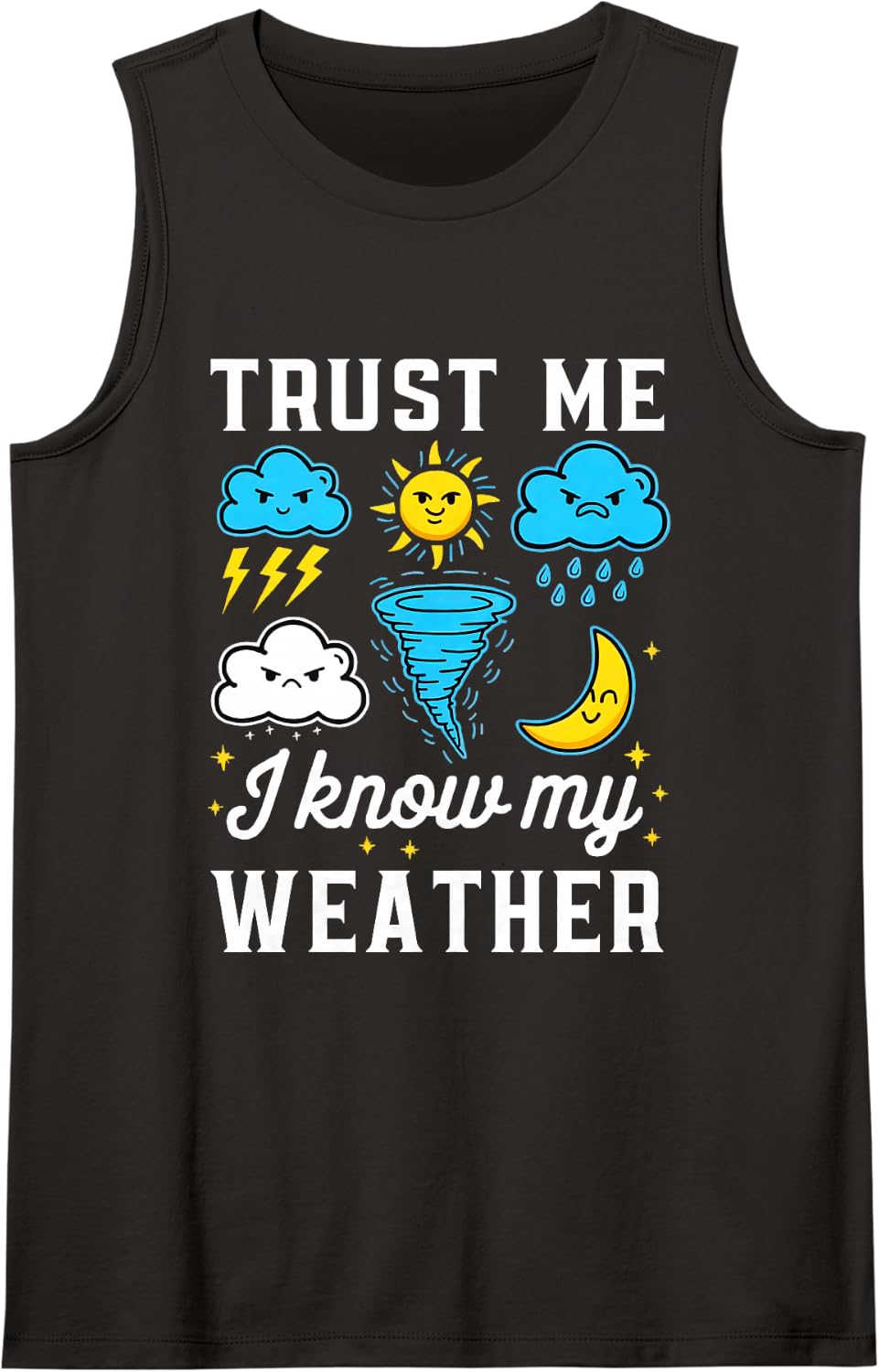 Trust Me I Know My Weather Meteorologist Sleeveless Tank Top - Black