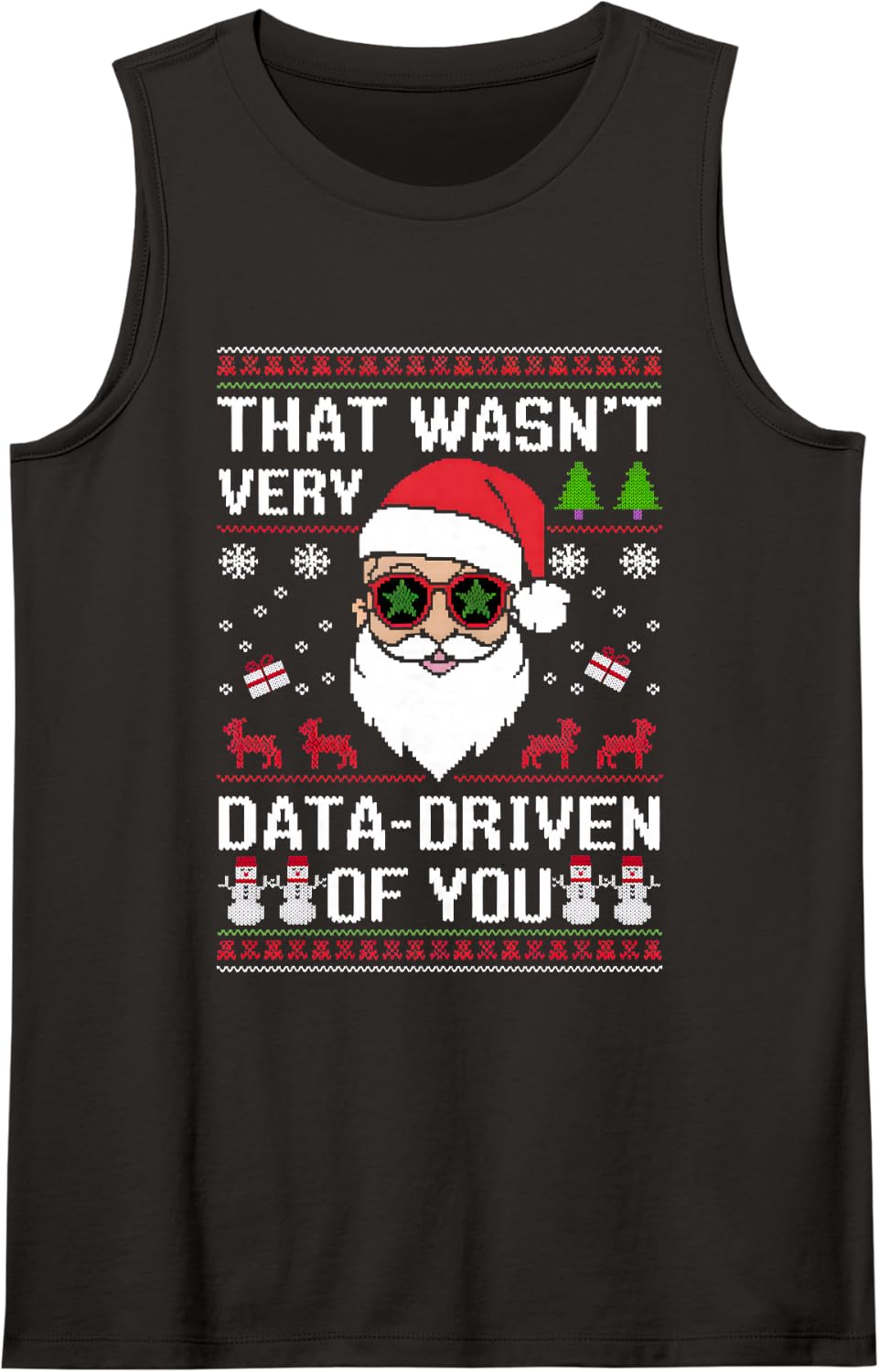 that Wasn't Very Data Driven of You Ugly Christmas Sweaters Sleeveless Tank Top - Black