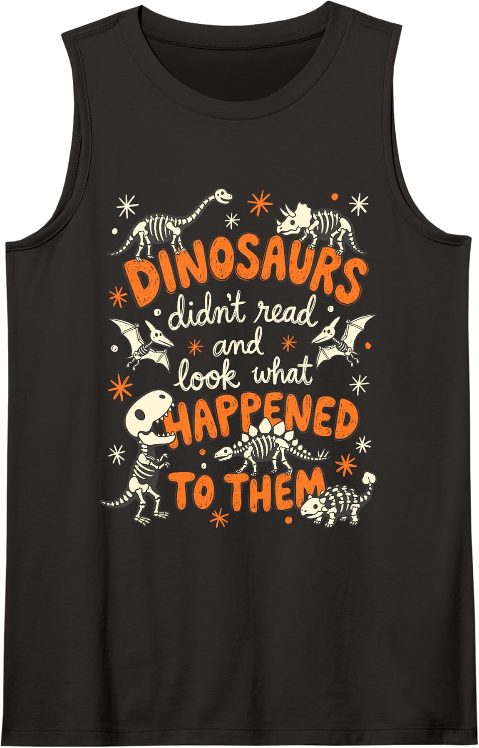 Dinosaurs Didn't Read and Look What Happened to Them Funny Sleeveless Tank Top - Black