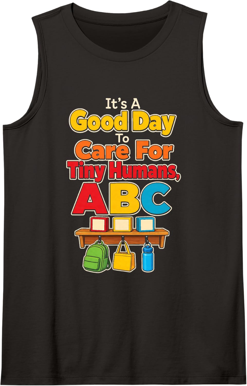 Preschool Staff Good Day to Care for Tiny Humans ABC Sleeveless Tank Top - Black