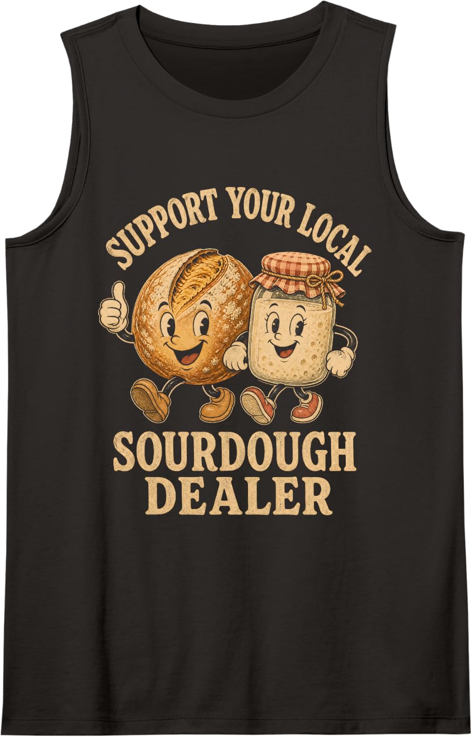 Support Your Local Sourdough Dealer Funny Baking Sleeveless Tank Top - Black