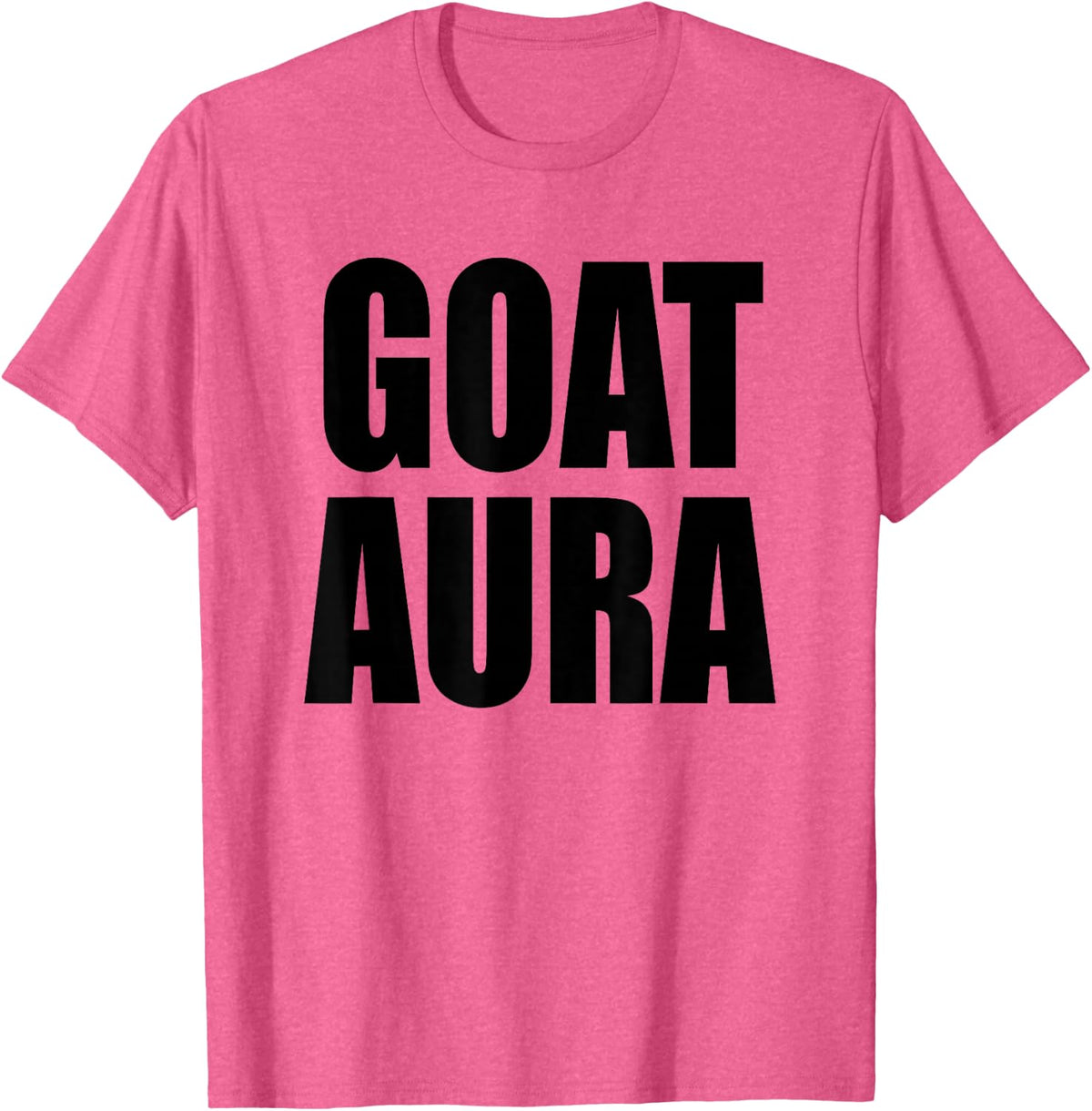 Goat Aura T-shirt Funny Saying Goat Aura T-Shirt - Pink Heather