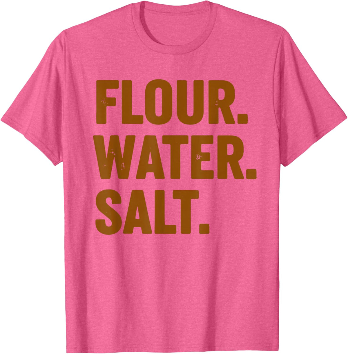 Sourdough Bread Baking Baker Flour Water Salt T-Shirt - Pink Heather