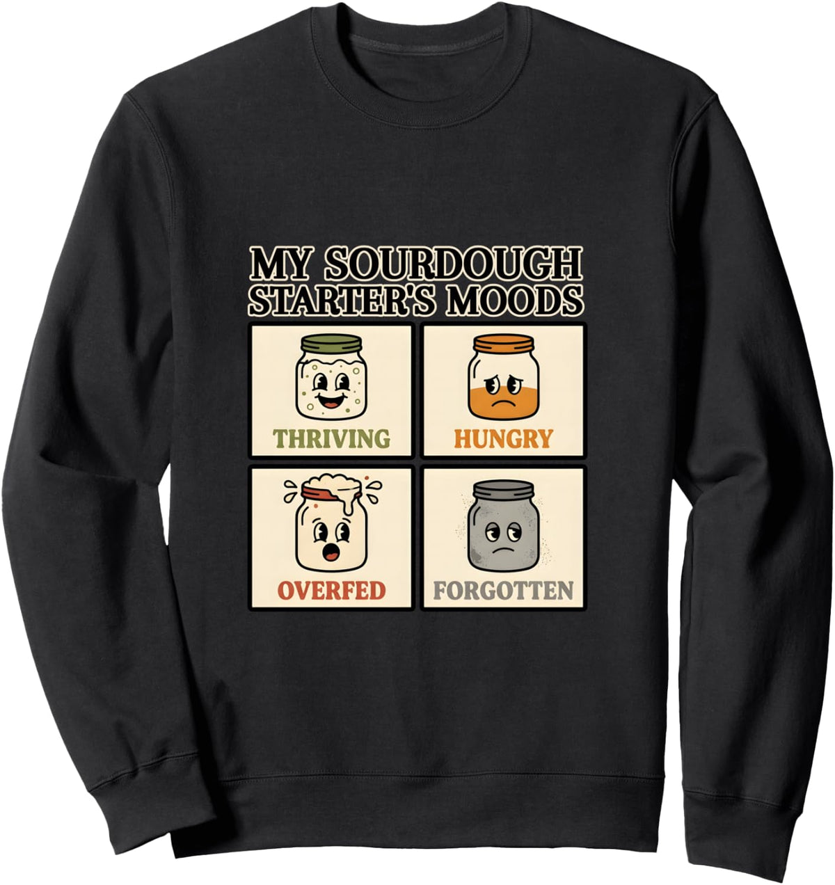 Funny Sourdough Starter Mood Chart Baker Sweatshirt - Adult Unisex Black
