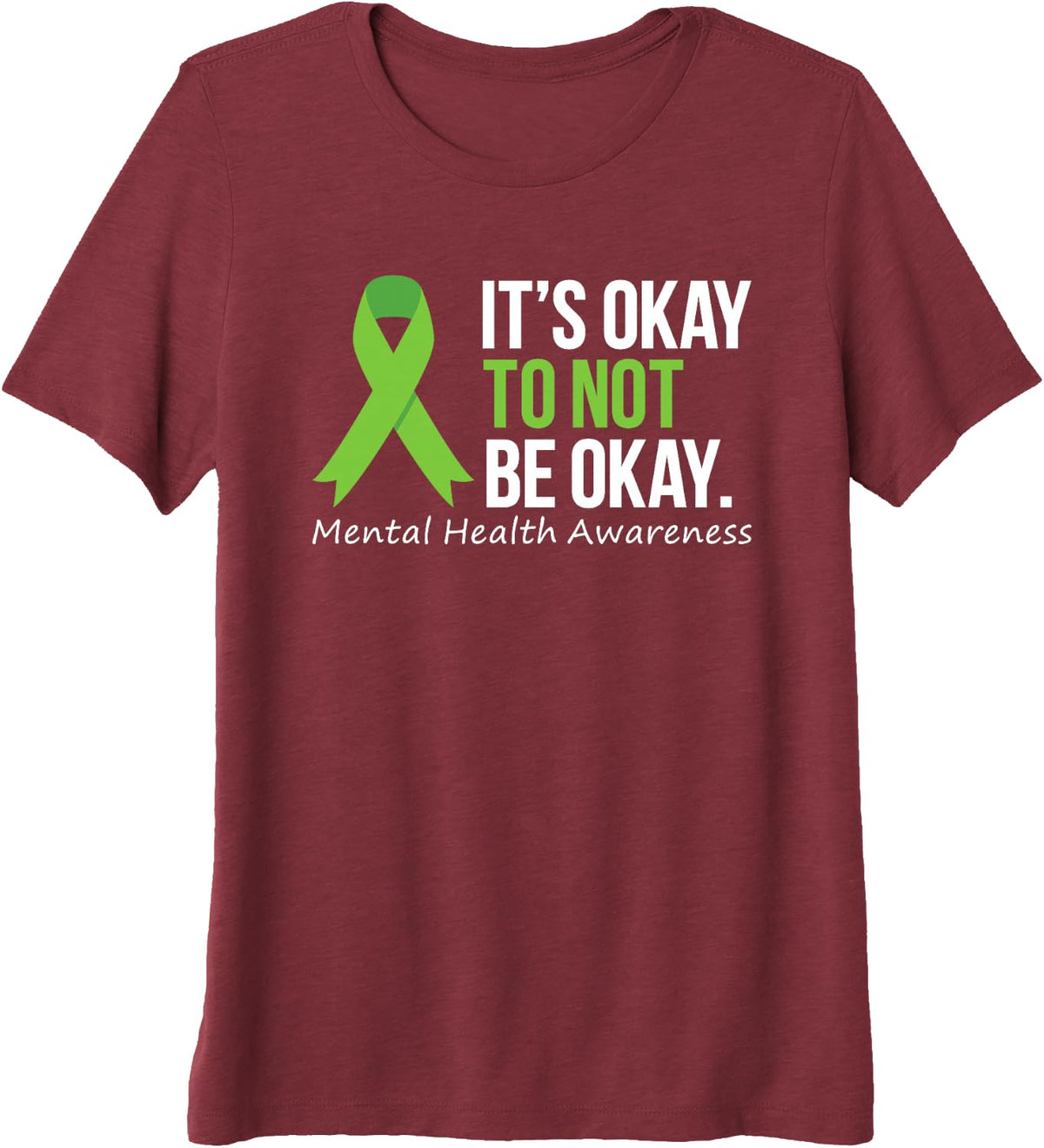 Its Okay to Not Be Okay Shirt Mental Health Awareness Ribbon Premium Tri-Blend T-Shirt - Burgundy
