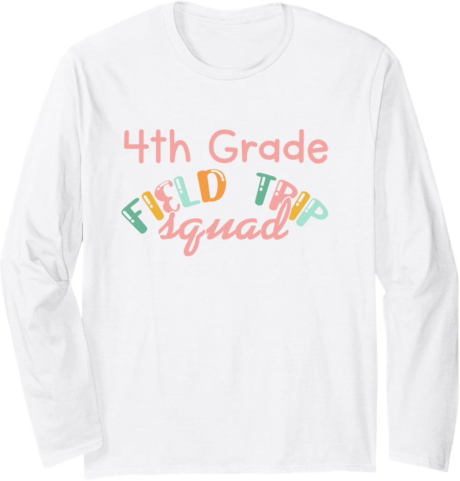 4th Grade Field Day Squad Cute School Trip Teacher Student Long Sleeve T-Shirt - Adult Unisex White