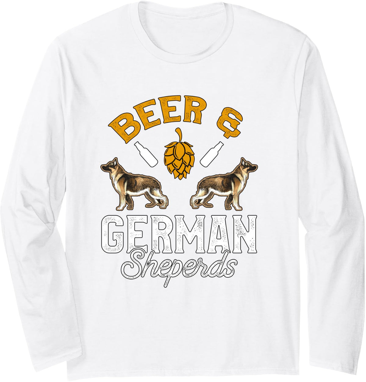 Beer & German Shepherds Funny Dog Lover Drinker Long Sleeve T-Shirt - Adult Unisex White