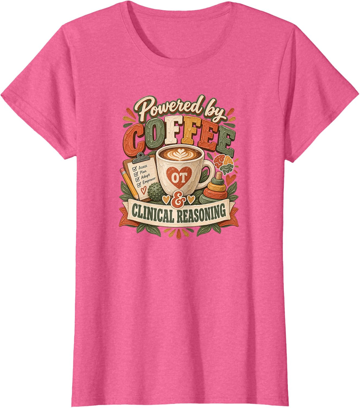 Occupational Therapy Coffee Clinical Reasoning T-Shirt - Pink Heather