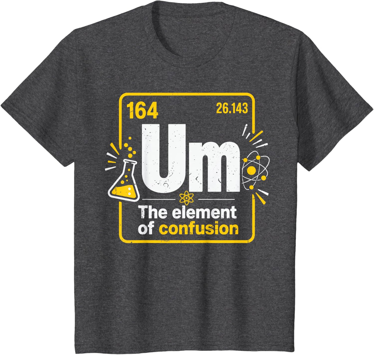 Chemistry Pun Funny Periodic Table Um Element of Confusion T-Shirt - Dark Heather Grey