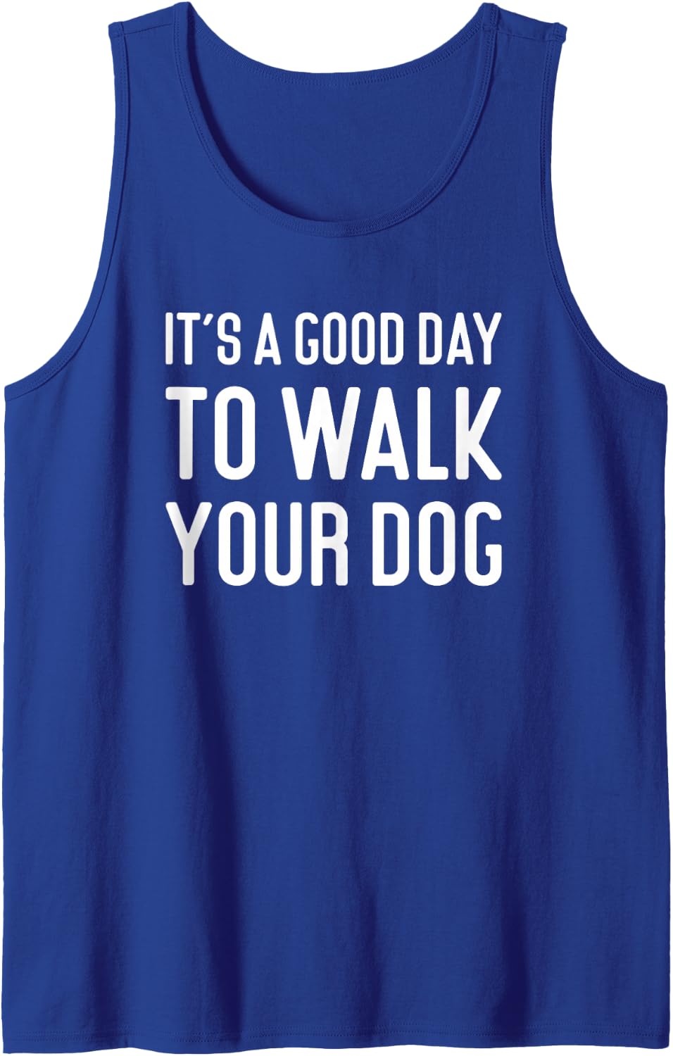 Funny Dog Mom It's A Good Day to Walk Your Dog Tank Top - Royal Blue