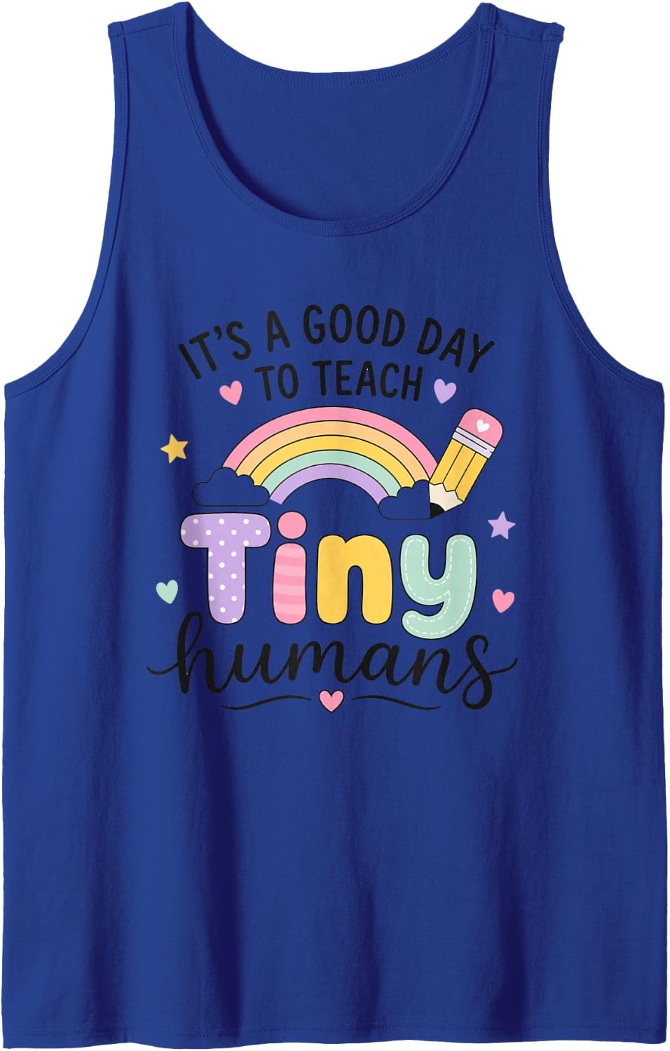 Its A Good Day to Teach Tiny Humans Rainbow Sleeveless Tank Top - Royal Blue