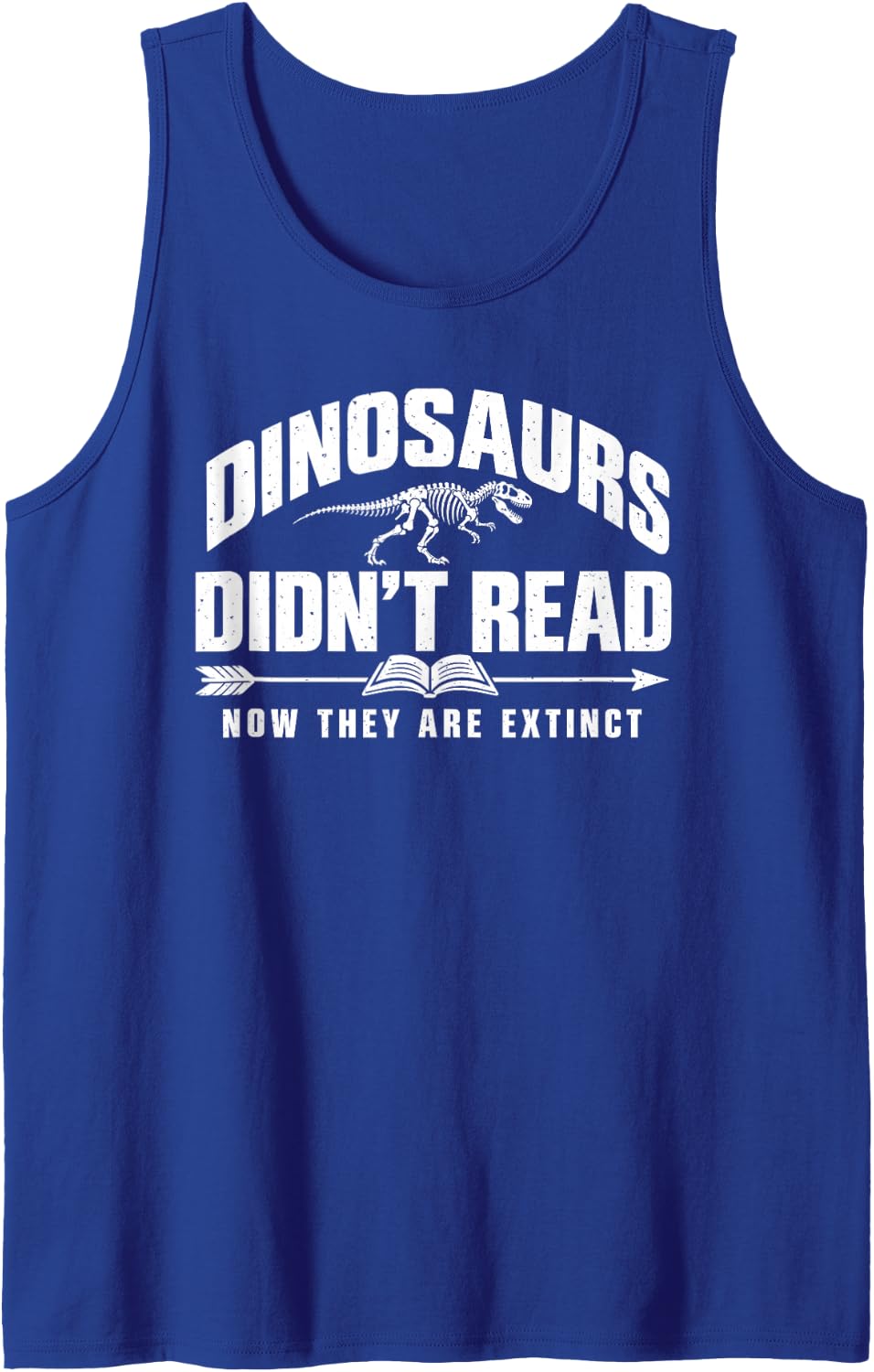 Dinosaurs Didnt Read Extinct Funny Reading Bookworm Teacher Sleeveless Tank Top - Royal Blue