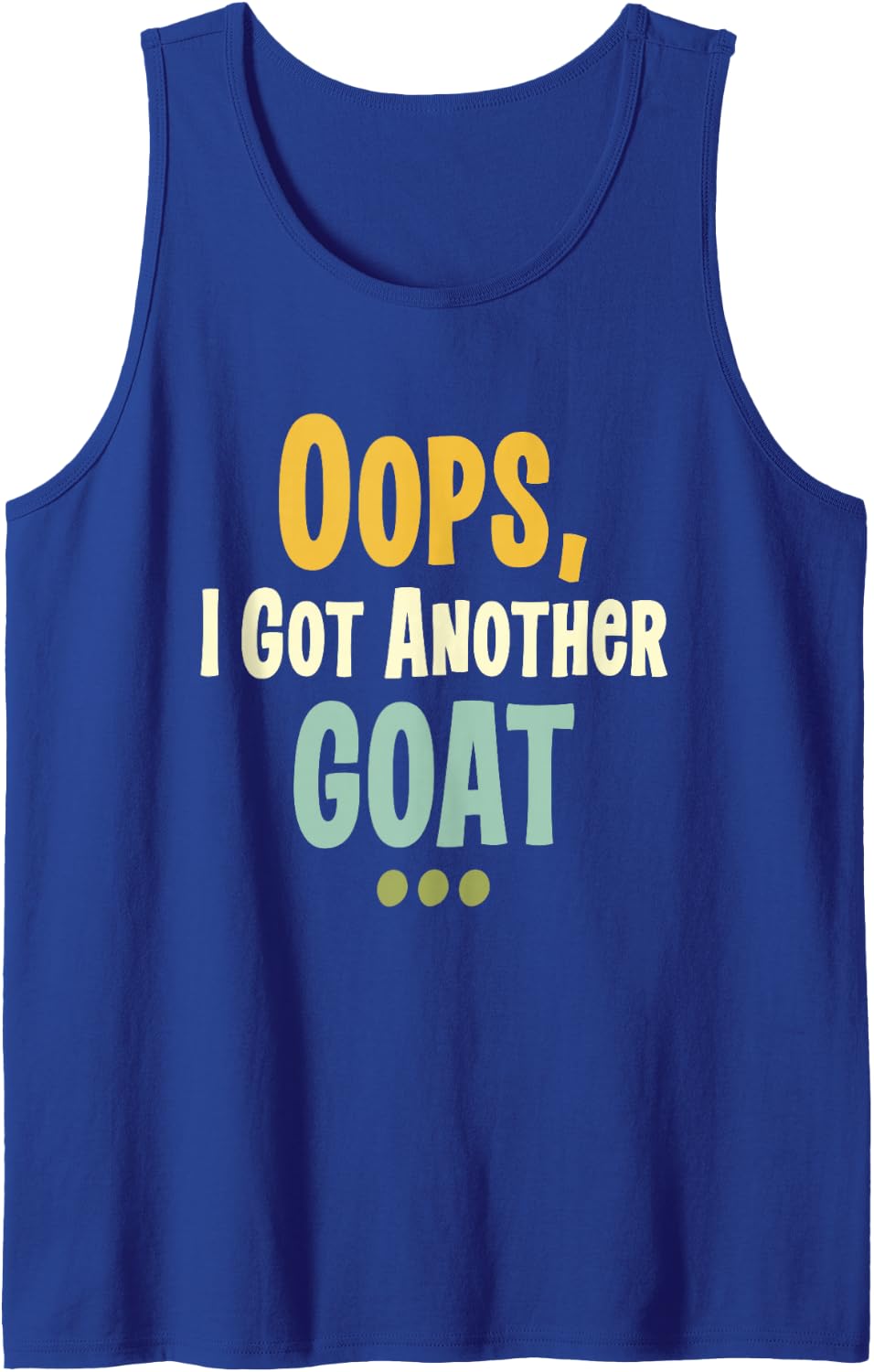 Oops I Got Another Goat Funny Goat Lover Farm Animal Humor Tank Top - Royal Blue