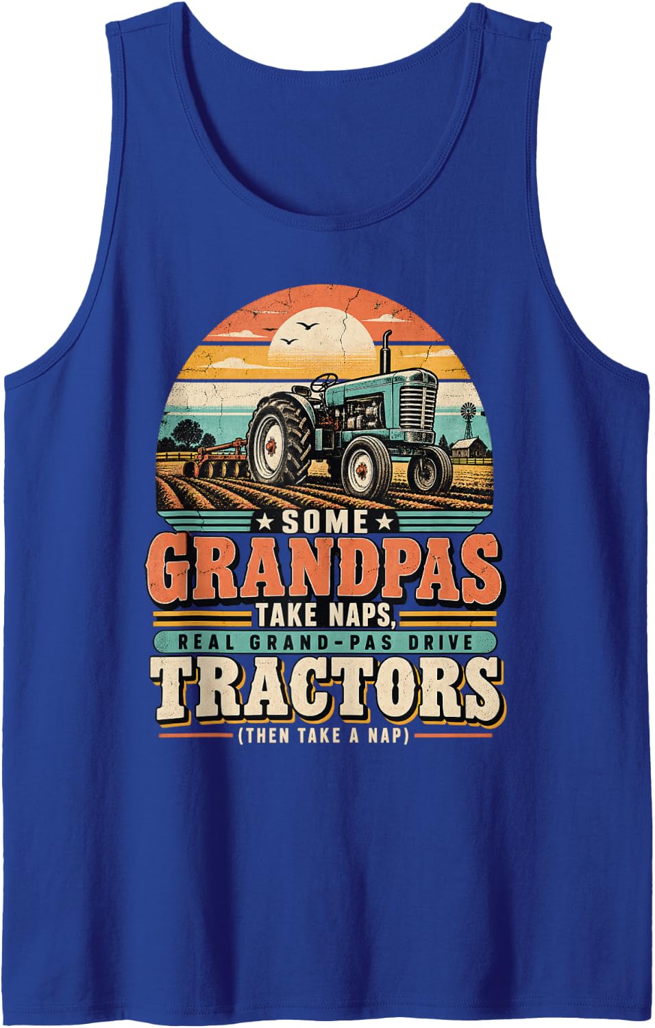 Farmer Some Grandpas Take Naps Cool Grandpas Drive Tractor Tank Top - Royal Blue