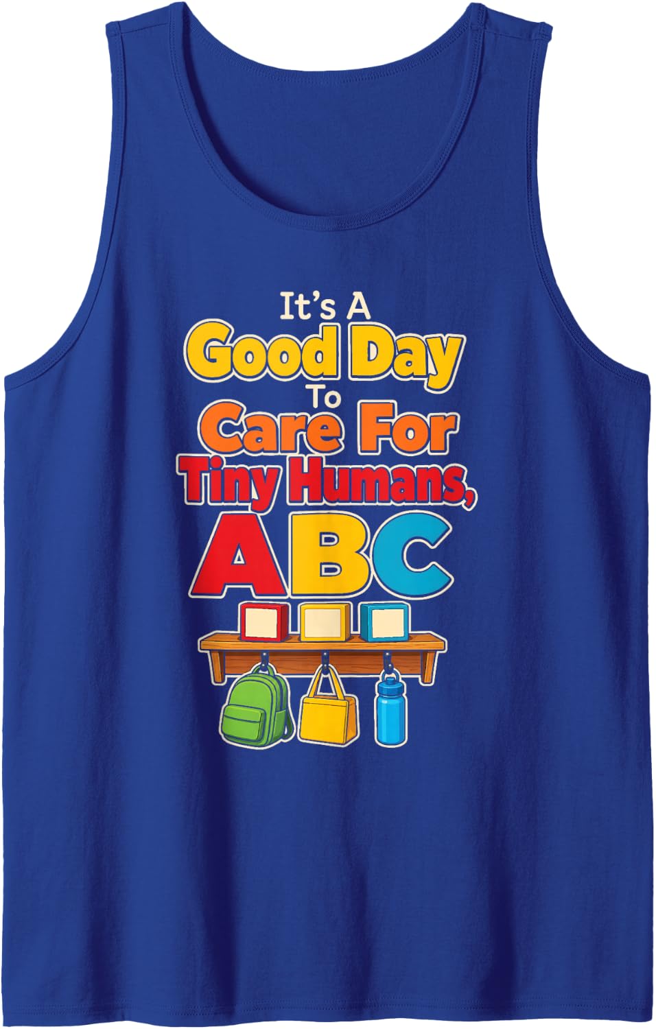Preschool Staff Good Day to Care for Tiny Humans ABC Sleeveless Tank Top - Royal Blue