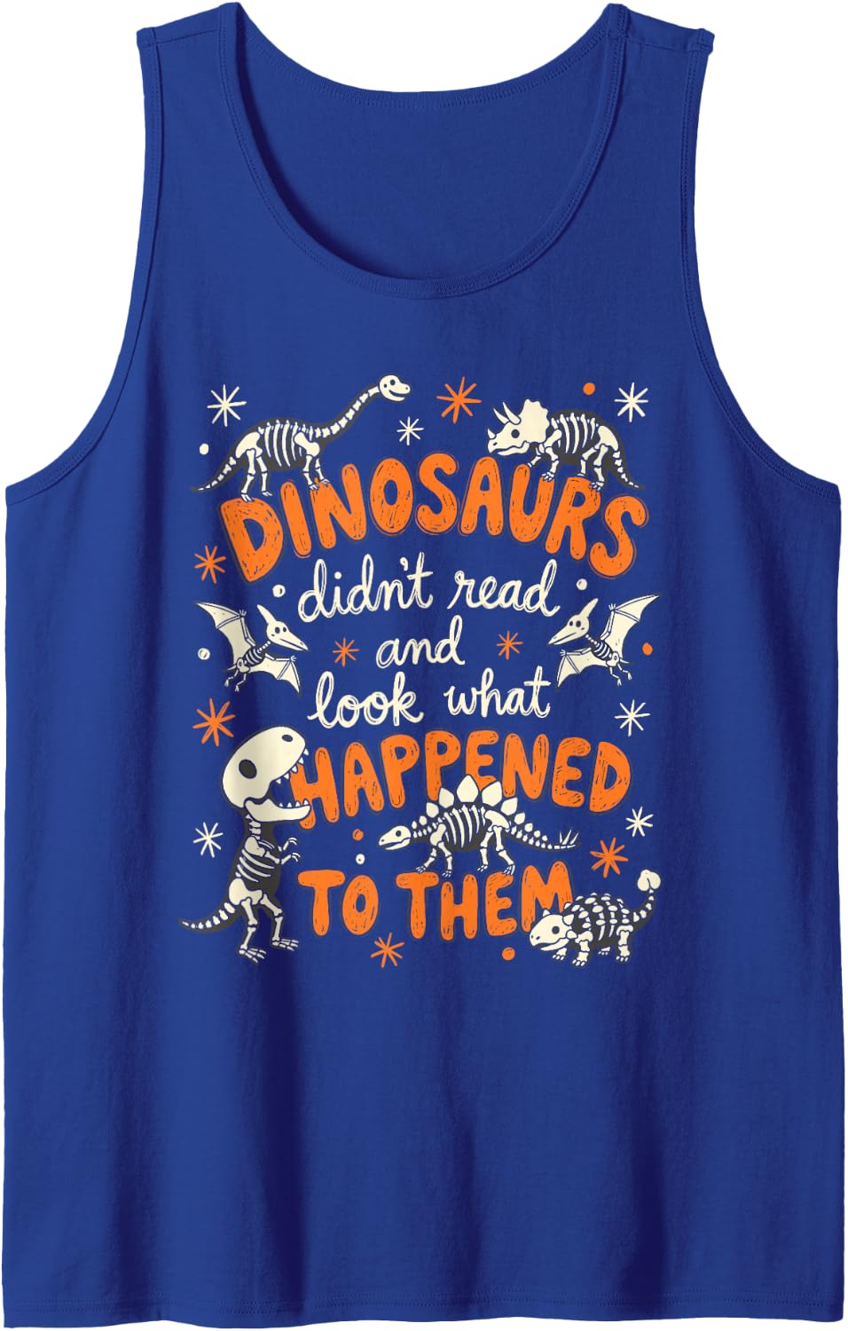 Dinosaurs Didn't Read and Look What Happened to Them Funny Sleeveless Tank Top - Royal Blue