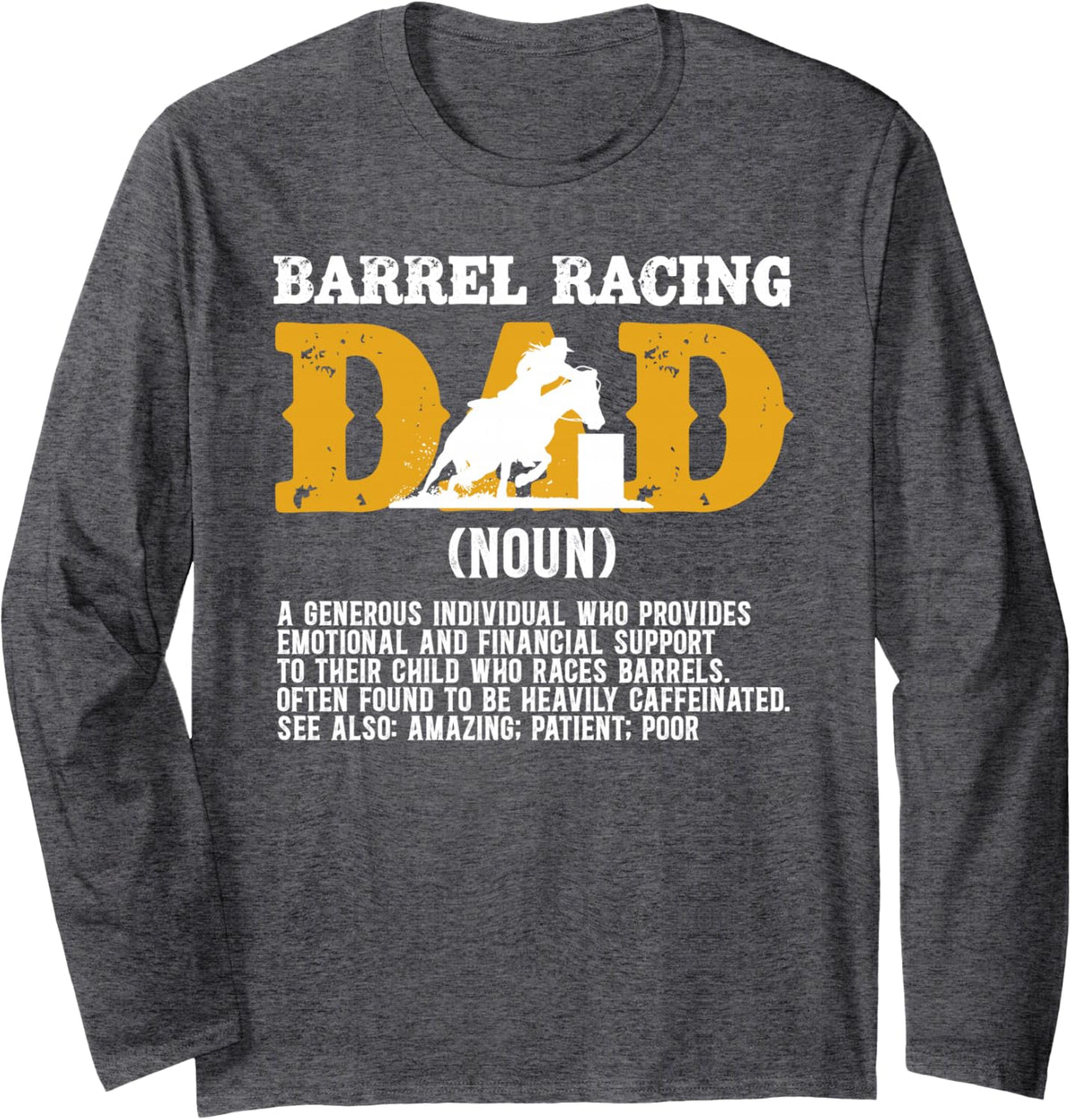 Barrel Racing Dad Definition Barrel Race Father Long Sleeve T-Shirt - Adult Unisex Dark Heather Grey