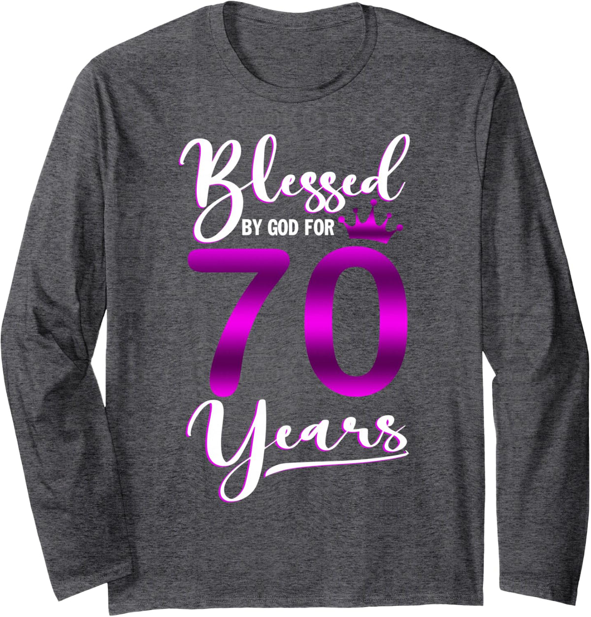 Vintage Blessed by God For 70 Years Old Happy 70th Birthday Long Sleeve T-Shirt - Adult Unisex Dark Heather Grey