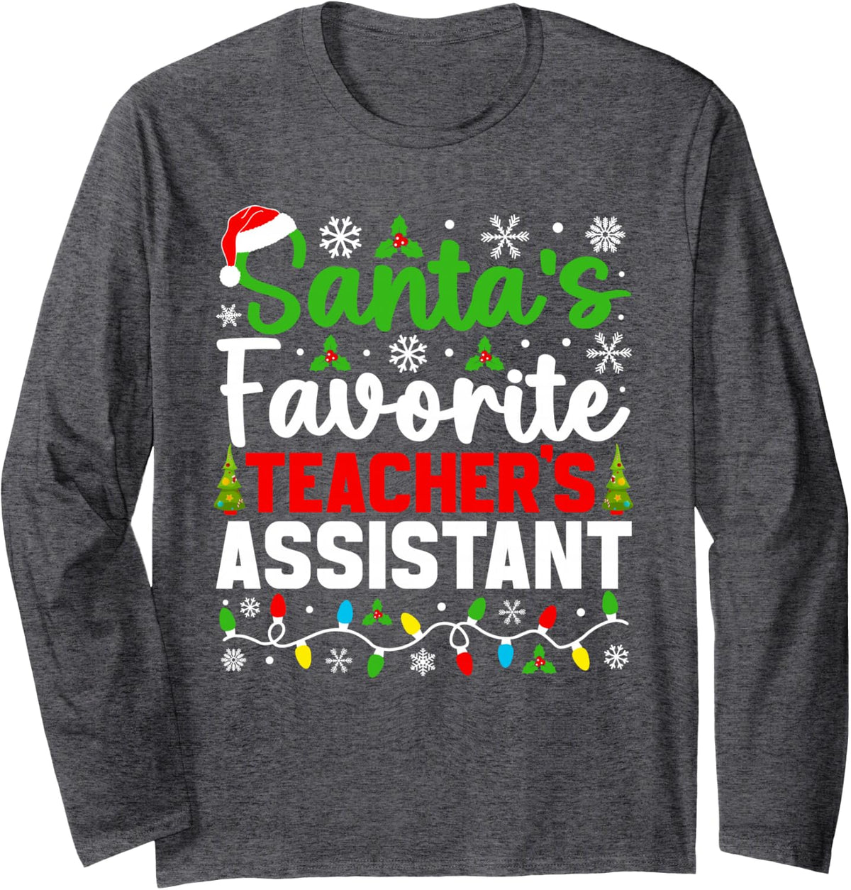 Santa's Favorite Teacher's Assistant Funny Christmas Long Sleeve T-Shirt - Adult Unisex Dark Heather Grey