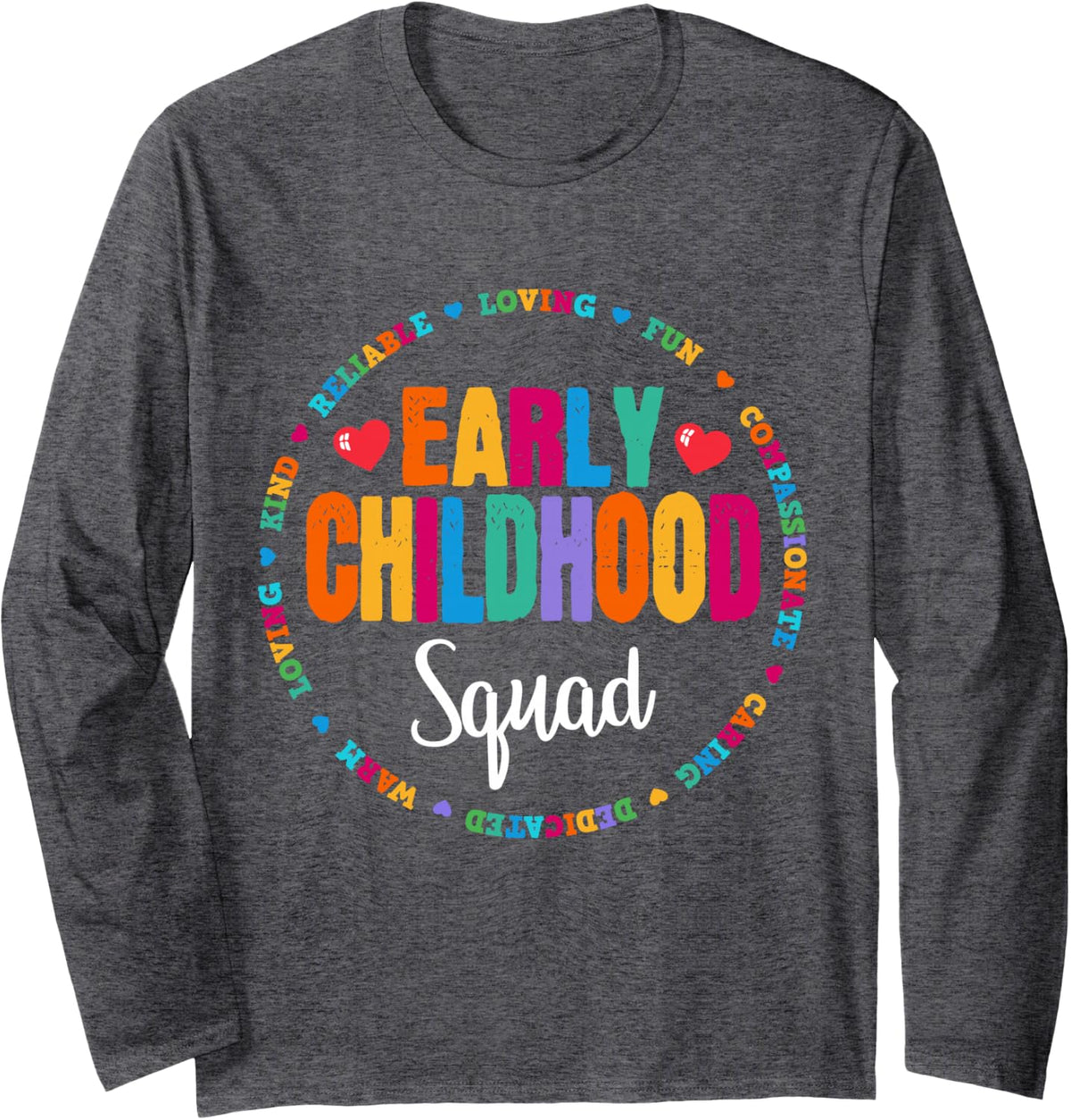 Early Childhood Educator Team Daycare Provider Teacher Crew Long Sleeve T-Shirt - Adult Unisex Dark Heather Grey