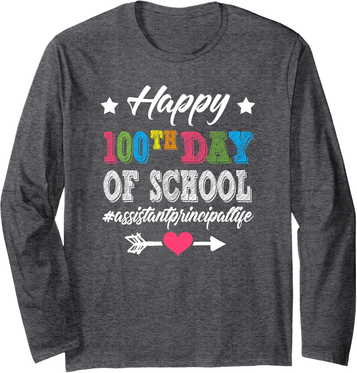 Assistant Principal 100th Day Of School 100 Days Smarter Long Sleeve T-Shirt - Adult Unisex Dark Heather Grey