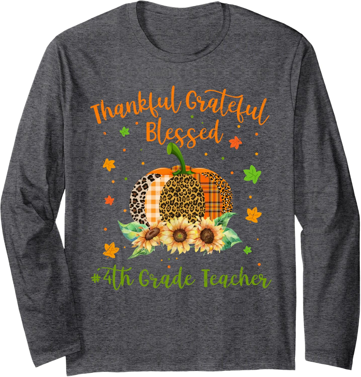 Thankful 4th Grade Teacher Pumpkin Sunflower Thanksgiving Long Sleeve T-Shirt - Adult Unisex Dark Heather Grey