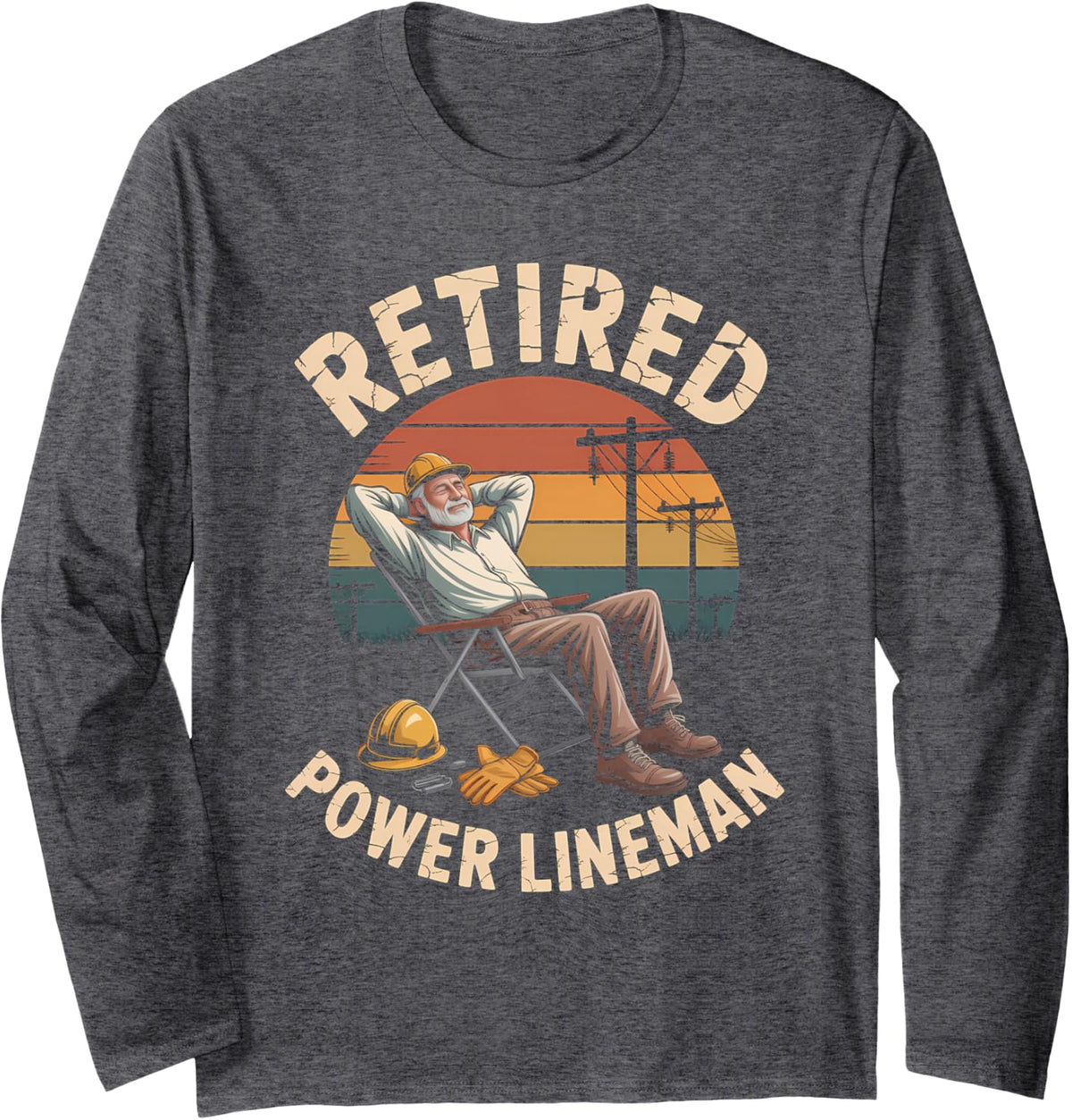 Retired Power Lineman Proud Utility Worker Long Sleeve T-Shirt - Adult Unisex Dark Heather Grey