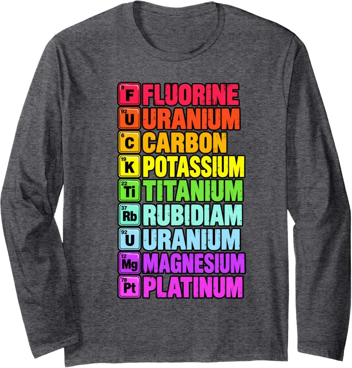 Periodic Table Elements Funny Political Chemistry Science Long Sleeve T-Shirt - Adult Unisex Dark Heather Grey