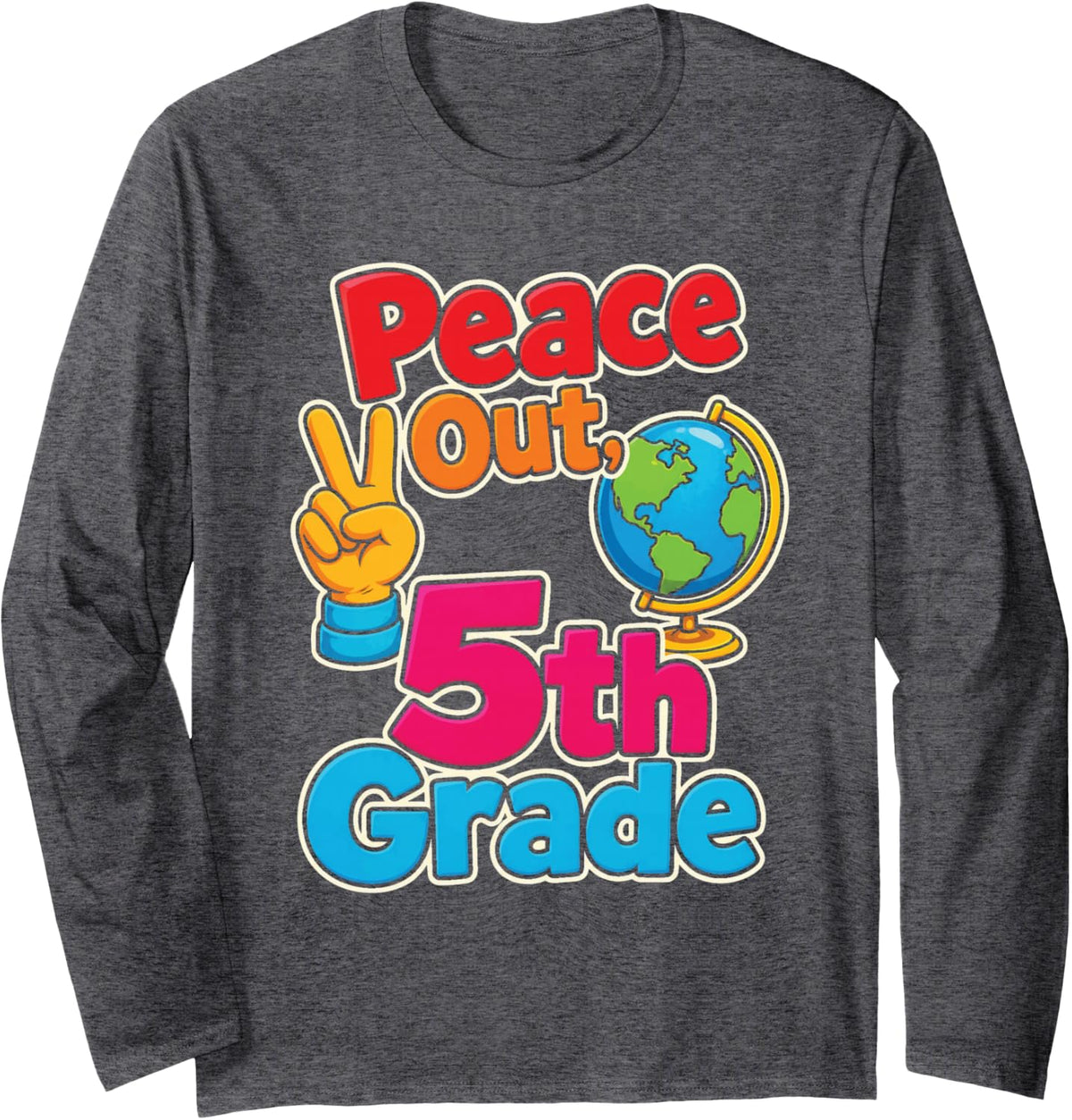 5th Grade Peace Out Elementary Last Day Graduation Long Sleeve T-Shirt - Adult Unisex Dark Heather Grey