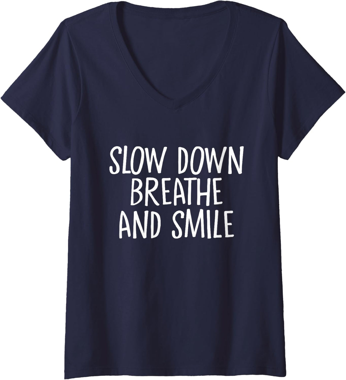 Women's Slow Down Breathe Smile Stress Release Anxiety Mental Health V-Neck T-Shirt - Navy Blue