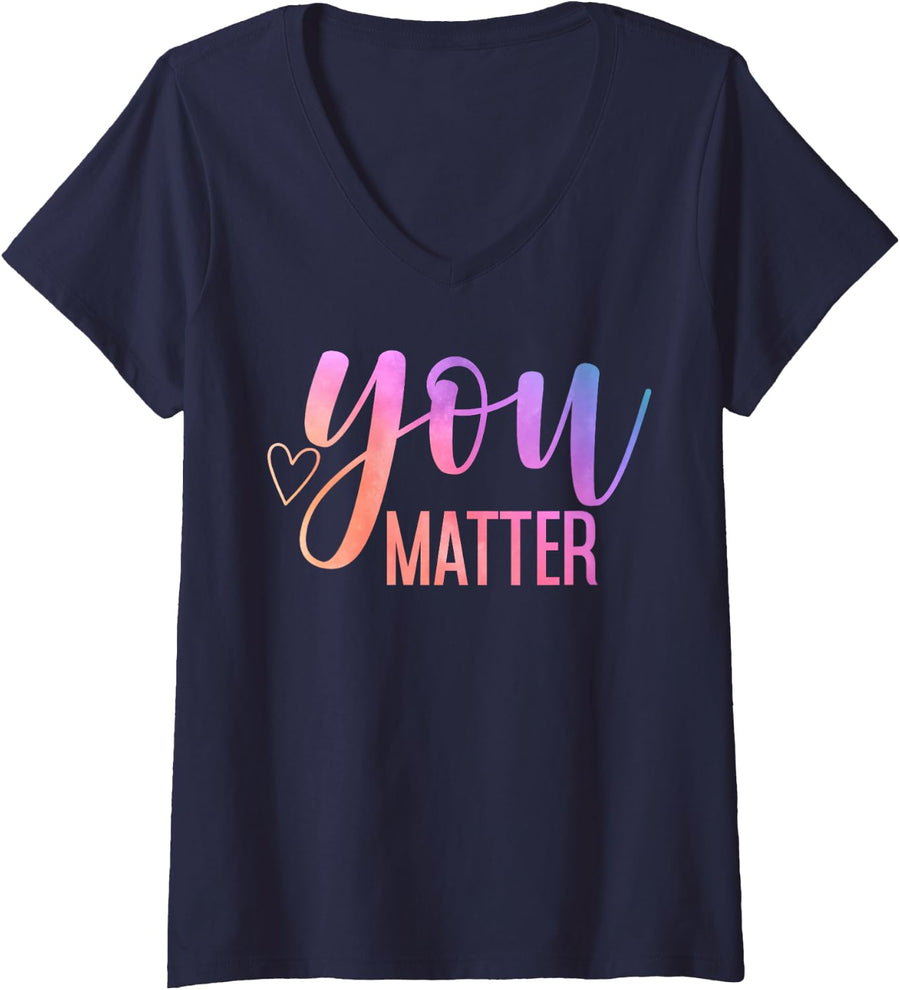 Women's You Matter Self Worth Mental Health Positive Affirmation V-Neck T-Shirt - Navy Blue