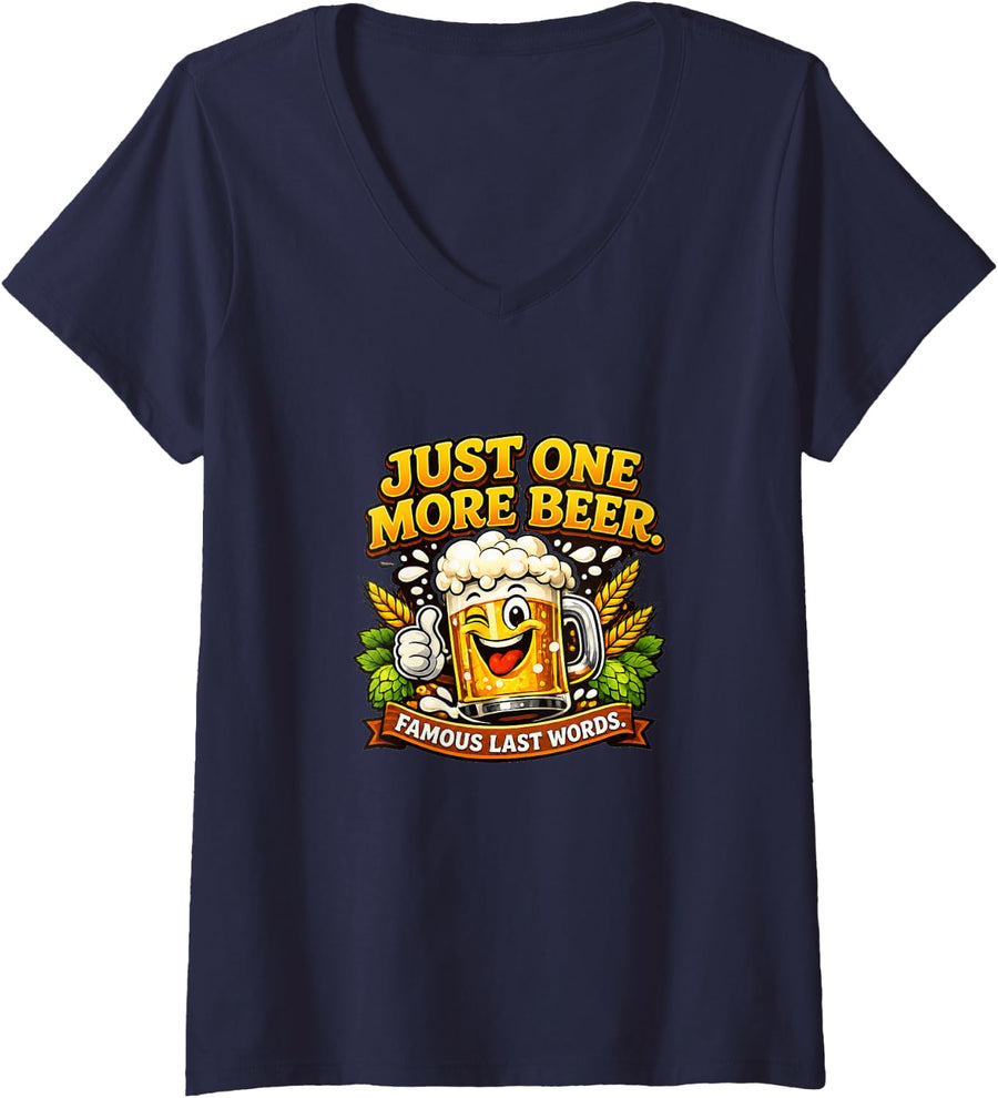 Women's Just One More Beer Famous Last Words Funny Beer Lover Gift V-Neck T-Shirt - Navy Blue