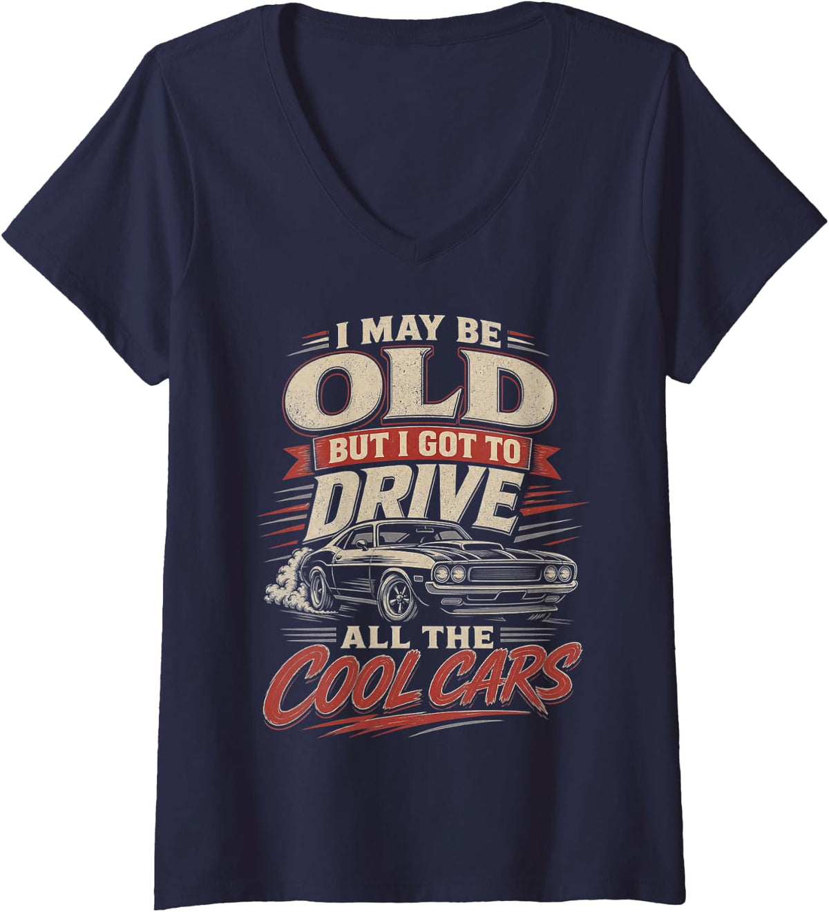 Women's I May Be Old But I Got to Drive All The Cool Cars V-Neck T-Shirt - Navy Blue