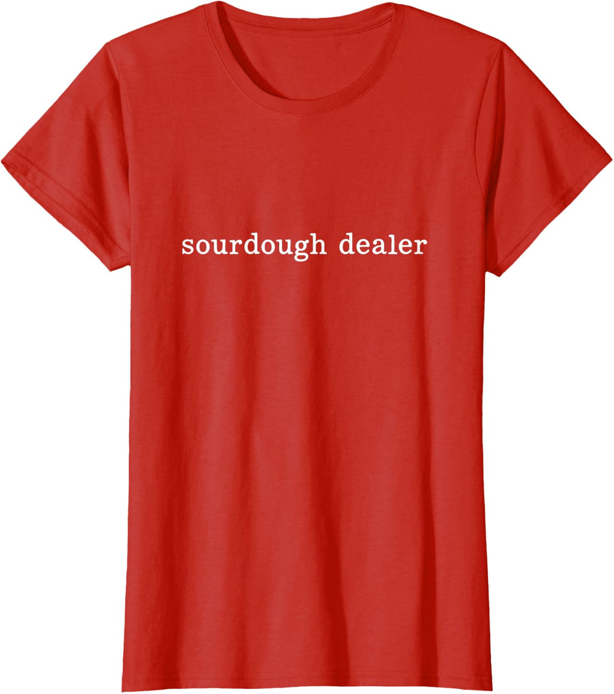 Sourdough Dealer Bread Baker Funny Sourdough T-Shirt - Red