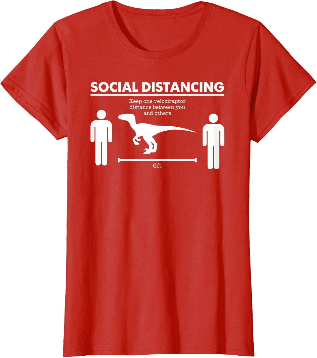 Social Distancing One Velociraptor Funny Dinosaur Quote T-Shirt - Red