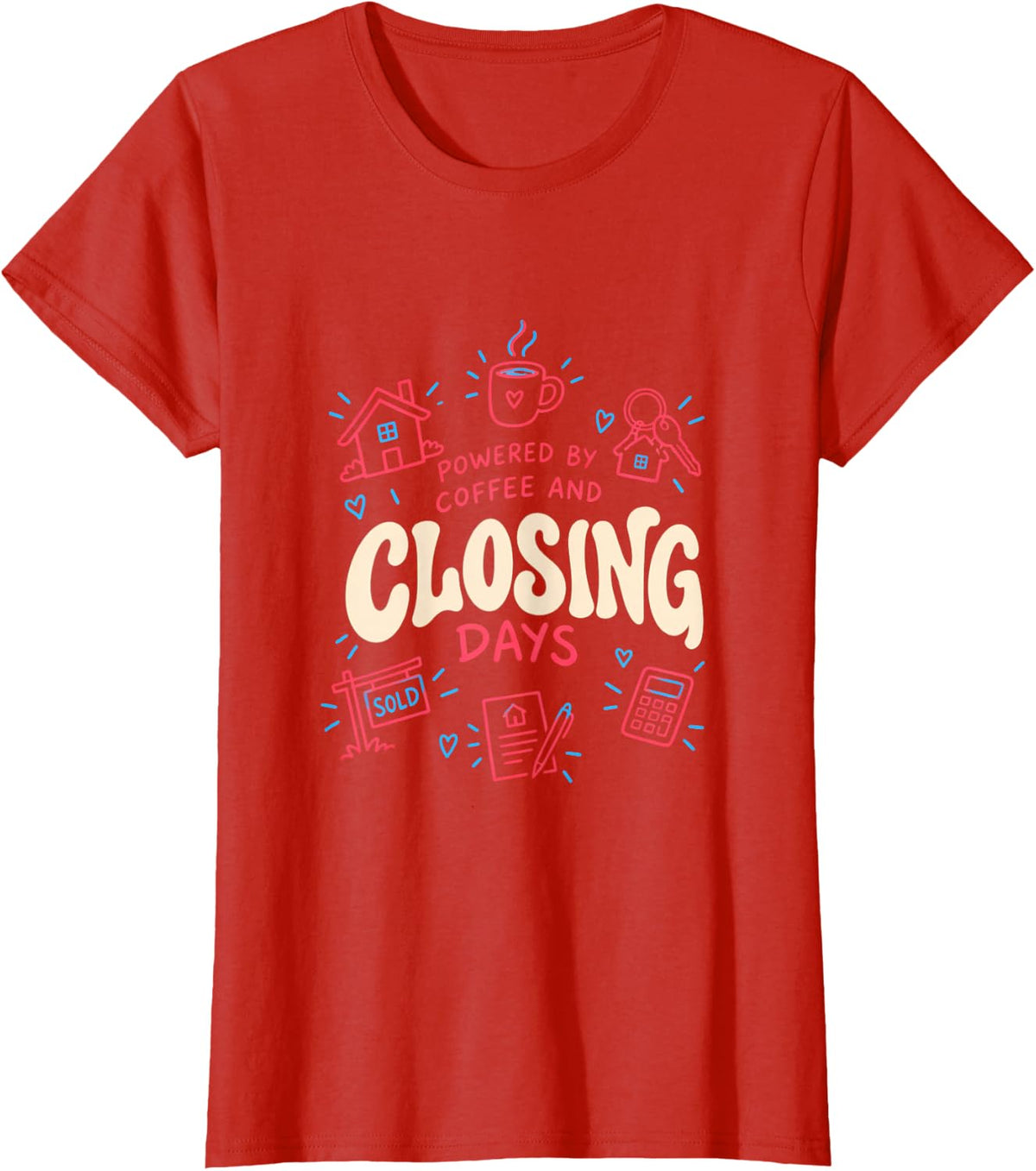 Powered By Coffee and Closing Days Real Estate Estate Agent T-Shirt - Red