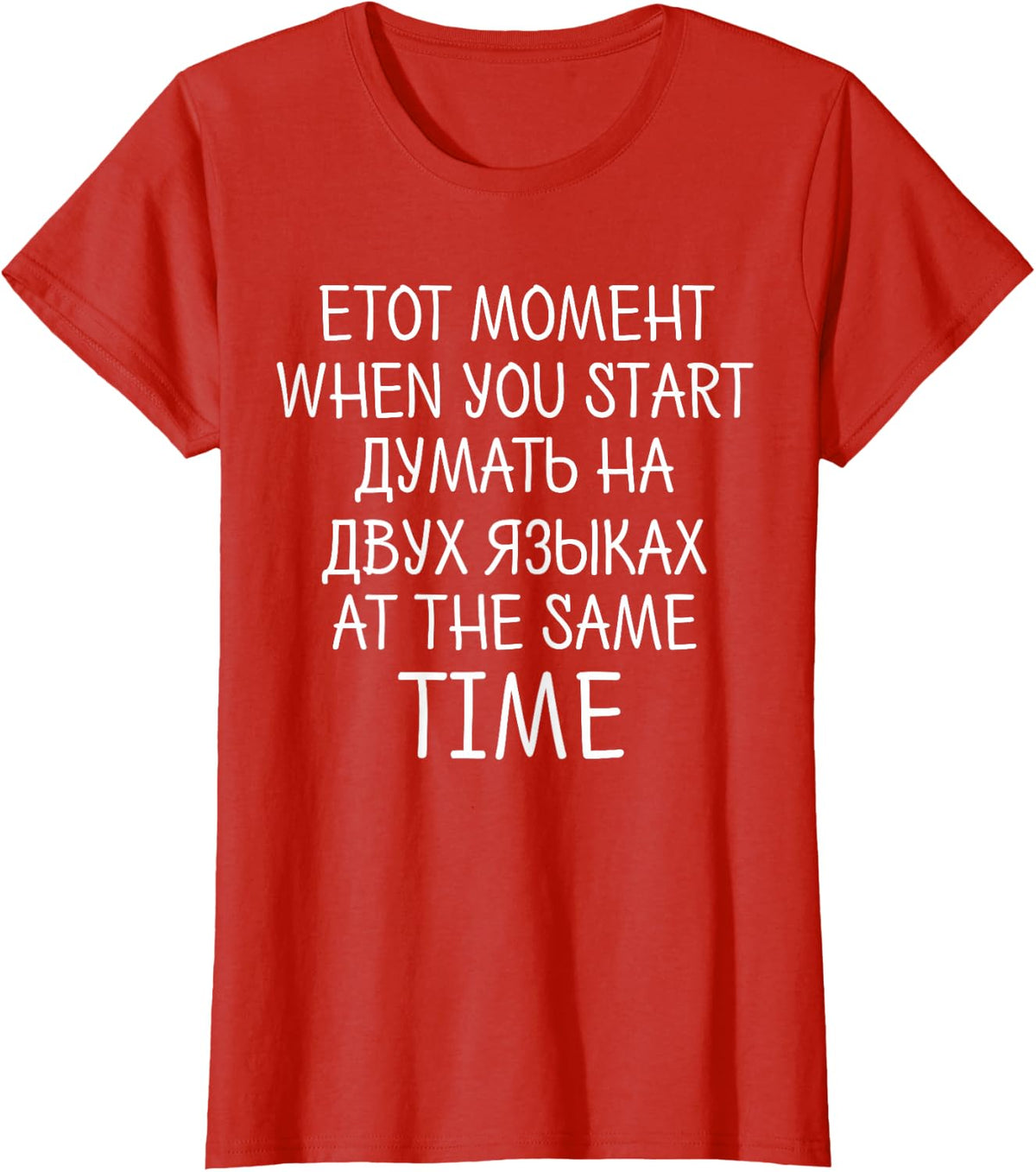 The moment when you start thinking 2 languages Russian T-Shirt - Red