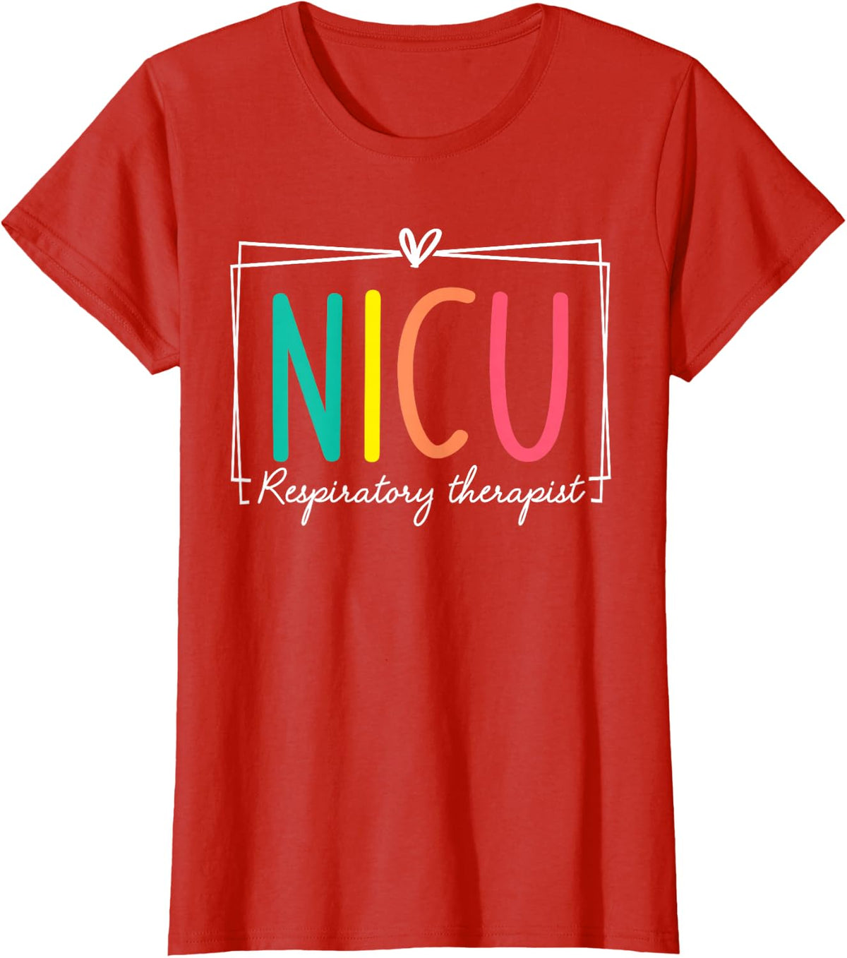 NICU RT Respiratory Therapist Nurse Nursing Staff Women T-Shirt - Red