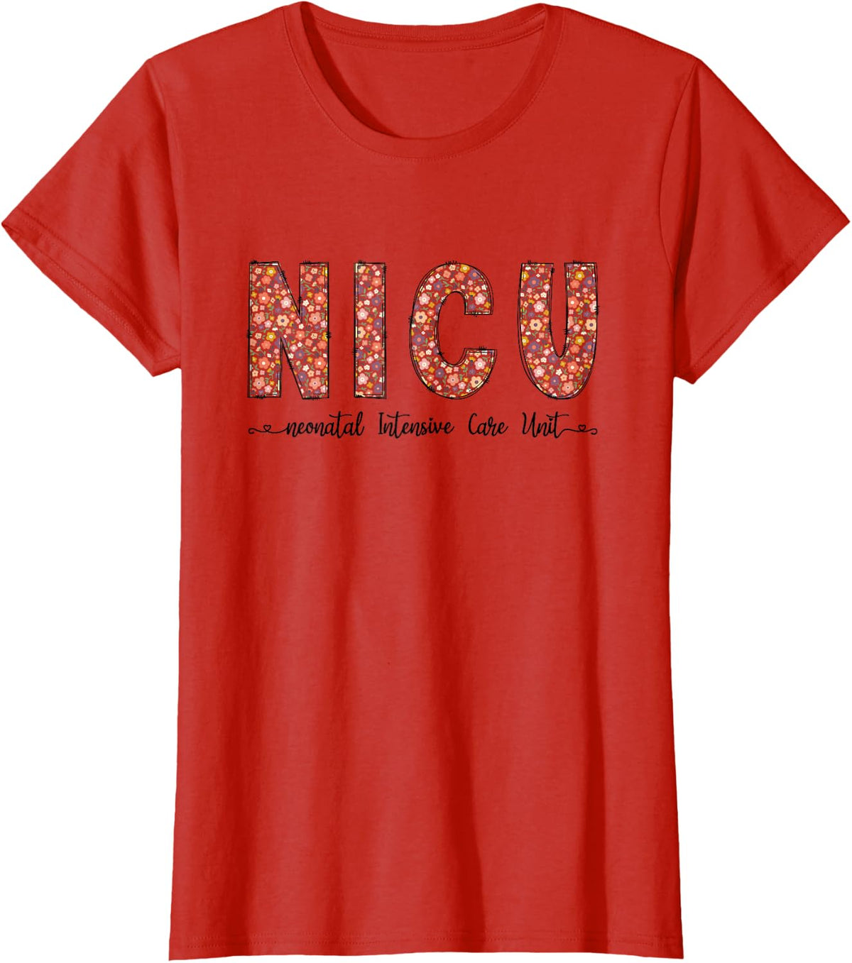 NICU Nurse Floral T-Shirt Neonatal Intensive Care Unit Tee - Red