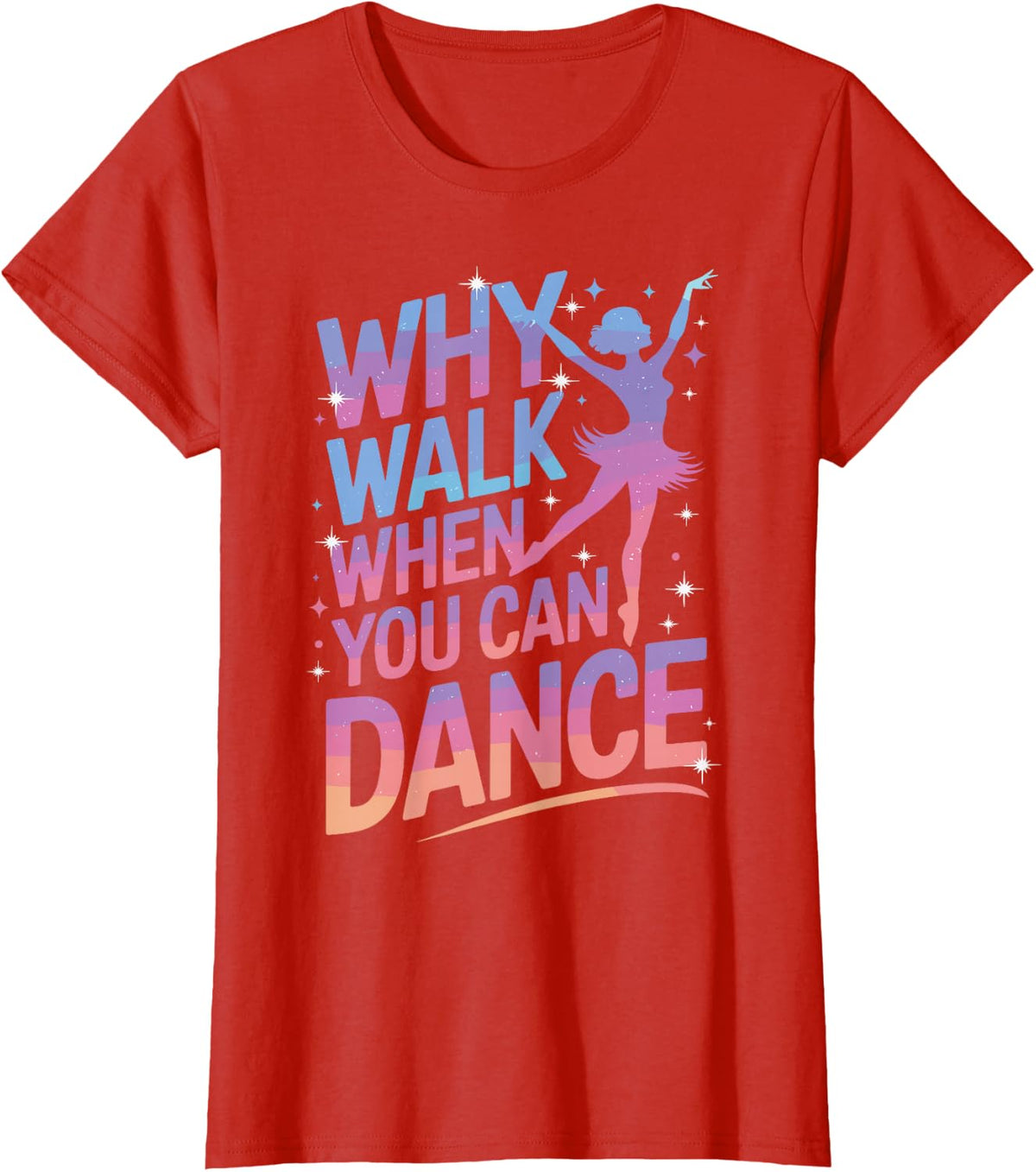 Why Walk When You Can Dance Funny Dancing Tee T-Shirt For Dancers - Red