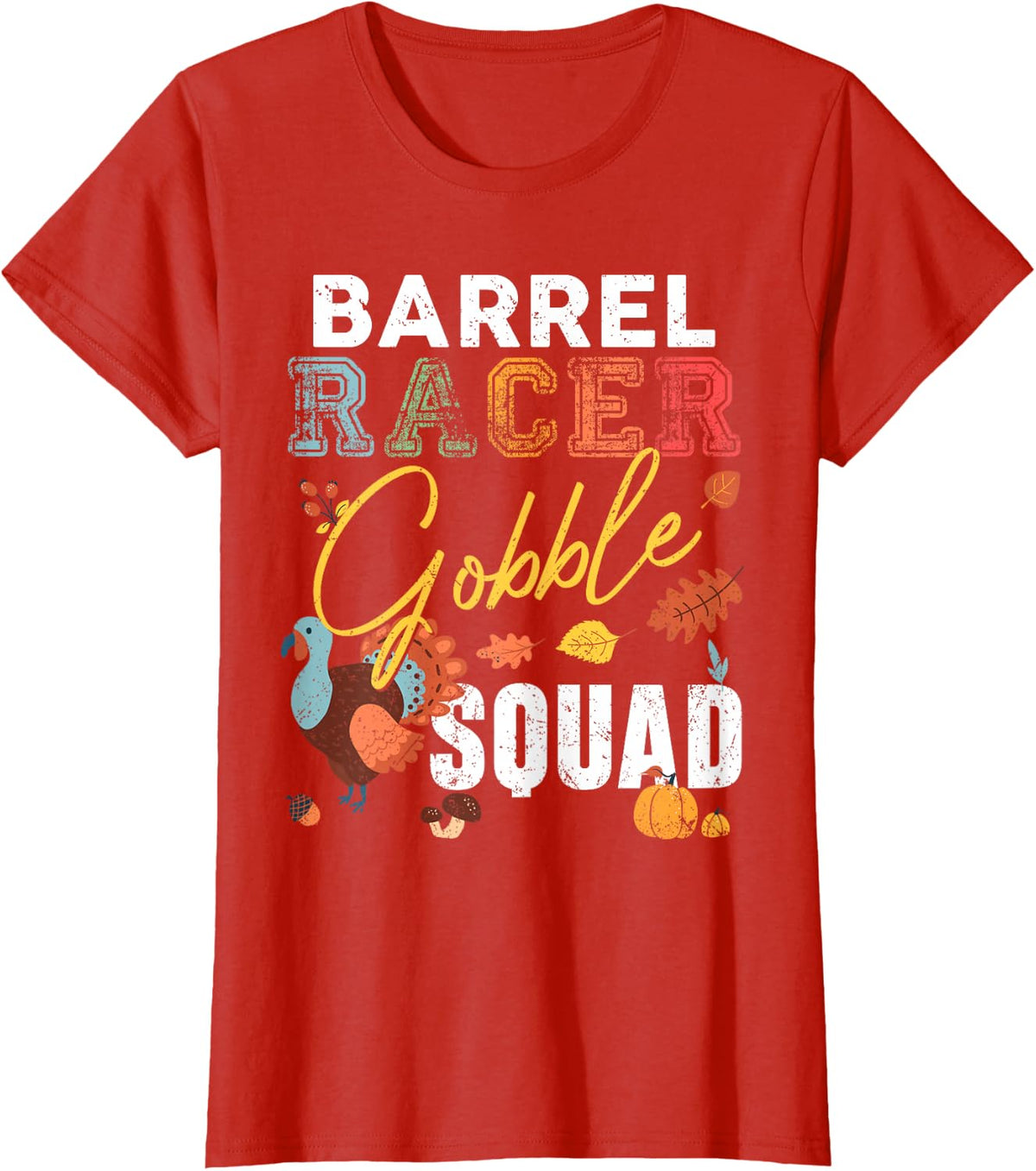 Barrel Racer Gobble Squad Thanksgiving Match Rodeo Rider T-Shirt - Red