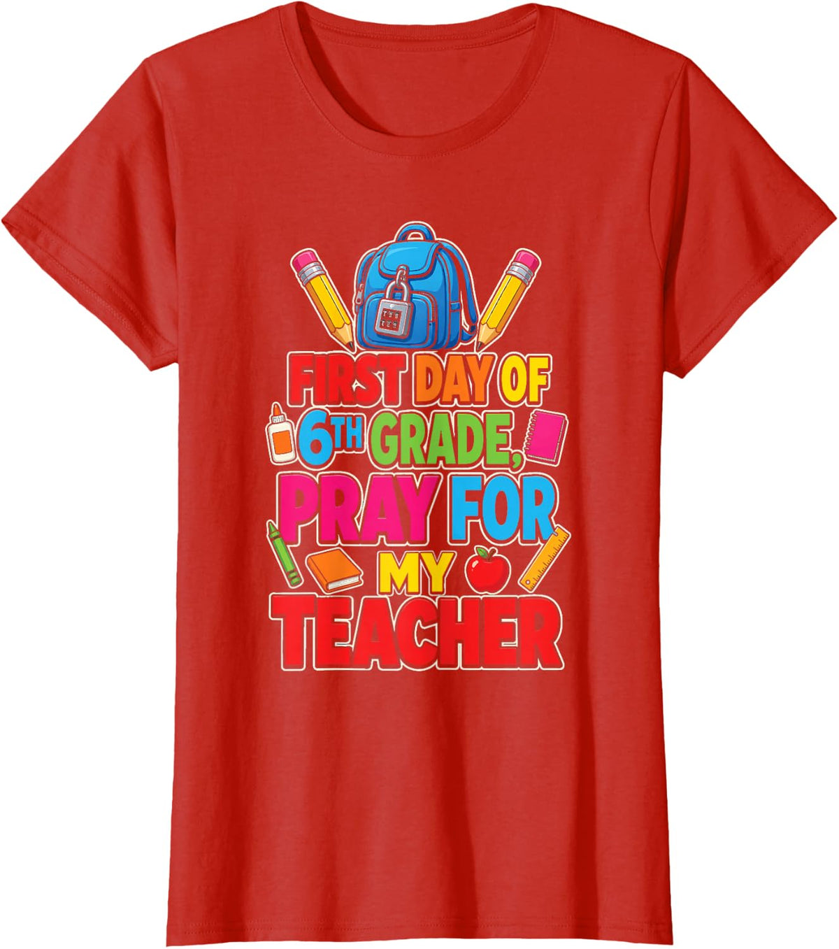 6th Grade First Day Pray for My Teacher Elementary Kids T-Shirt - Red