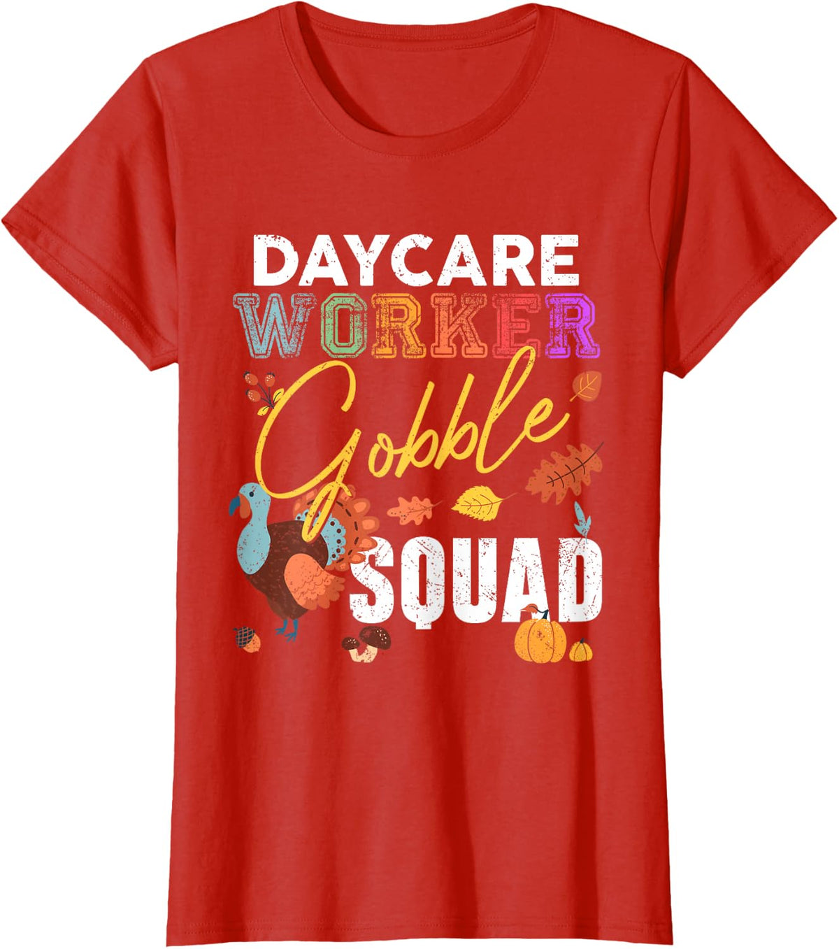 Daycare Worker Gobble Squad Thanksgiving Match T-Shirt - Red