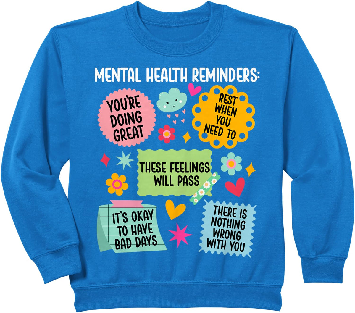 Mental Health Reminders Mental Health Awareness Month Sweatshirt - Royal Blue