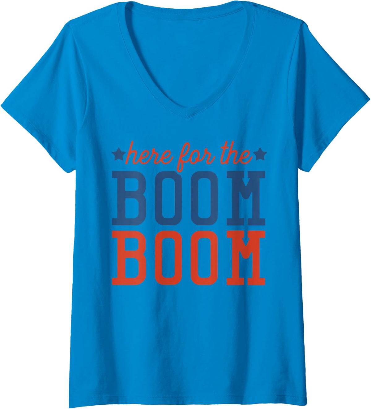 Womens Fourth Of July - 4th - - Funny Here For The Boom Boom V-Neck T-Shirt - Sapphire Blue