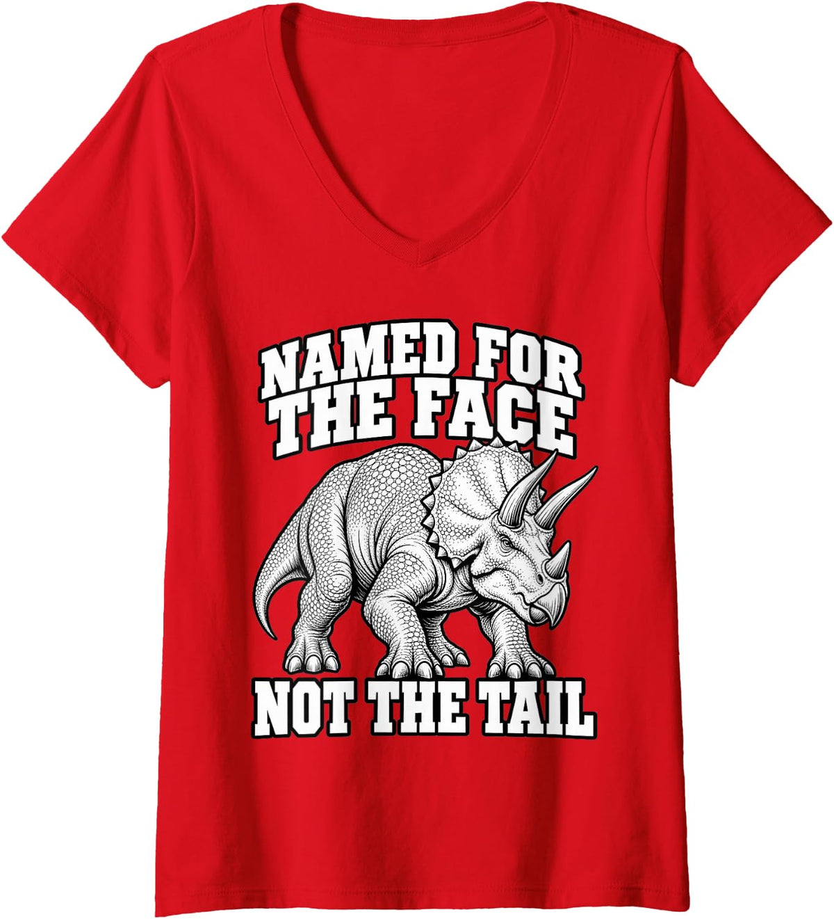 Women's Triceratops Named for The Face Not The Tail Paleo Nerd Funny V-Neck T-Shirt - Red