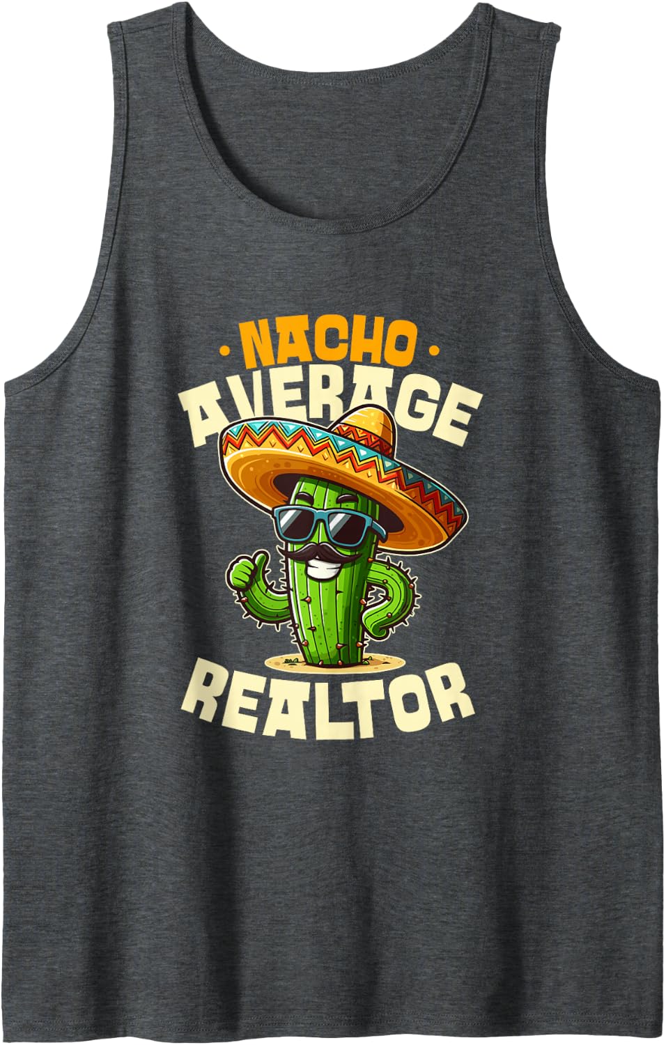 Nacho Average Real Estate Agent Mexican Fiesta Sleeveless Tank Top - Dark Heather Grey