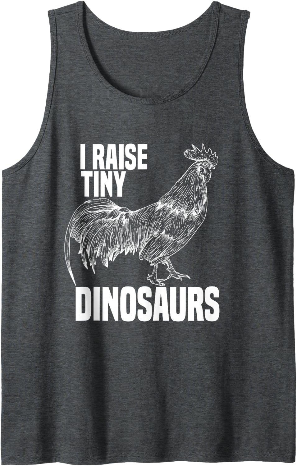 I Raise Tiny Dinosaurs Rooster Lover Chicken Sleeveless Tank Top - Dark Heather Grey