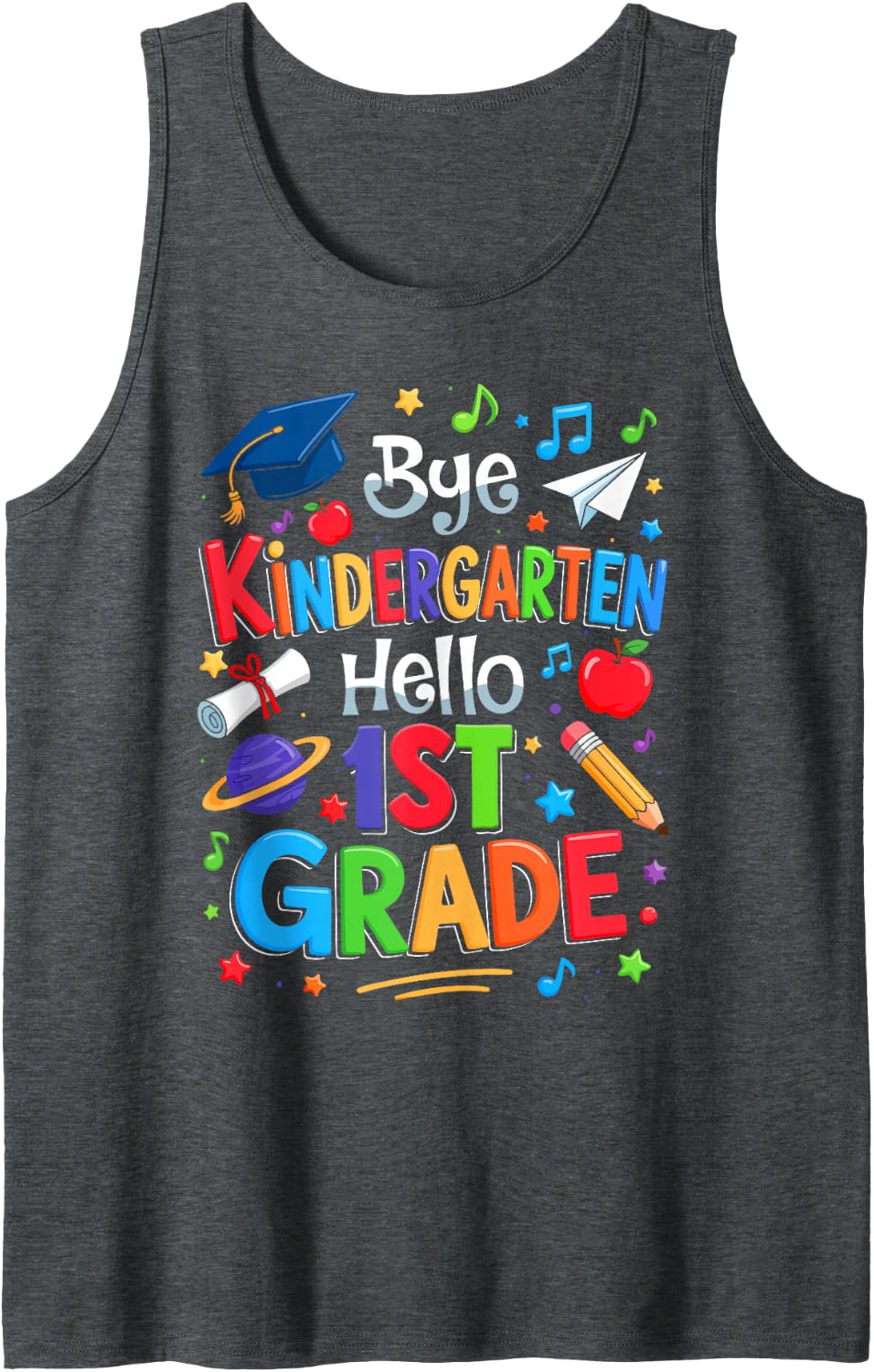 Graduation Bye Kindergarten Hello 1st Grade Back to School Sleeveless Tank Top - Dark Heather Grey